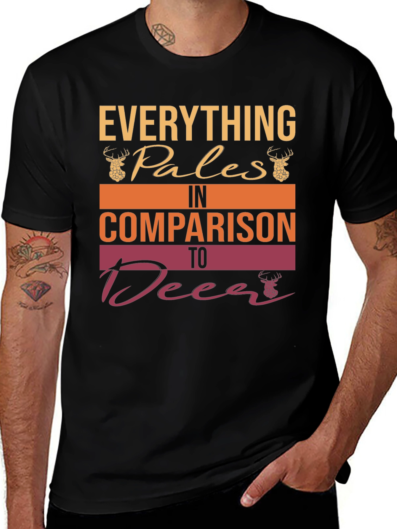 Variant 17 of Everything Pales In Comparison To Deer T-Shirt