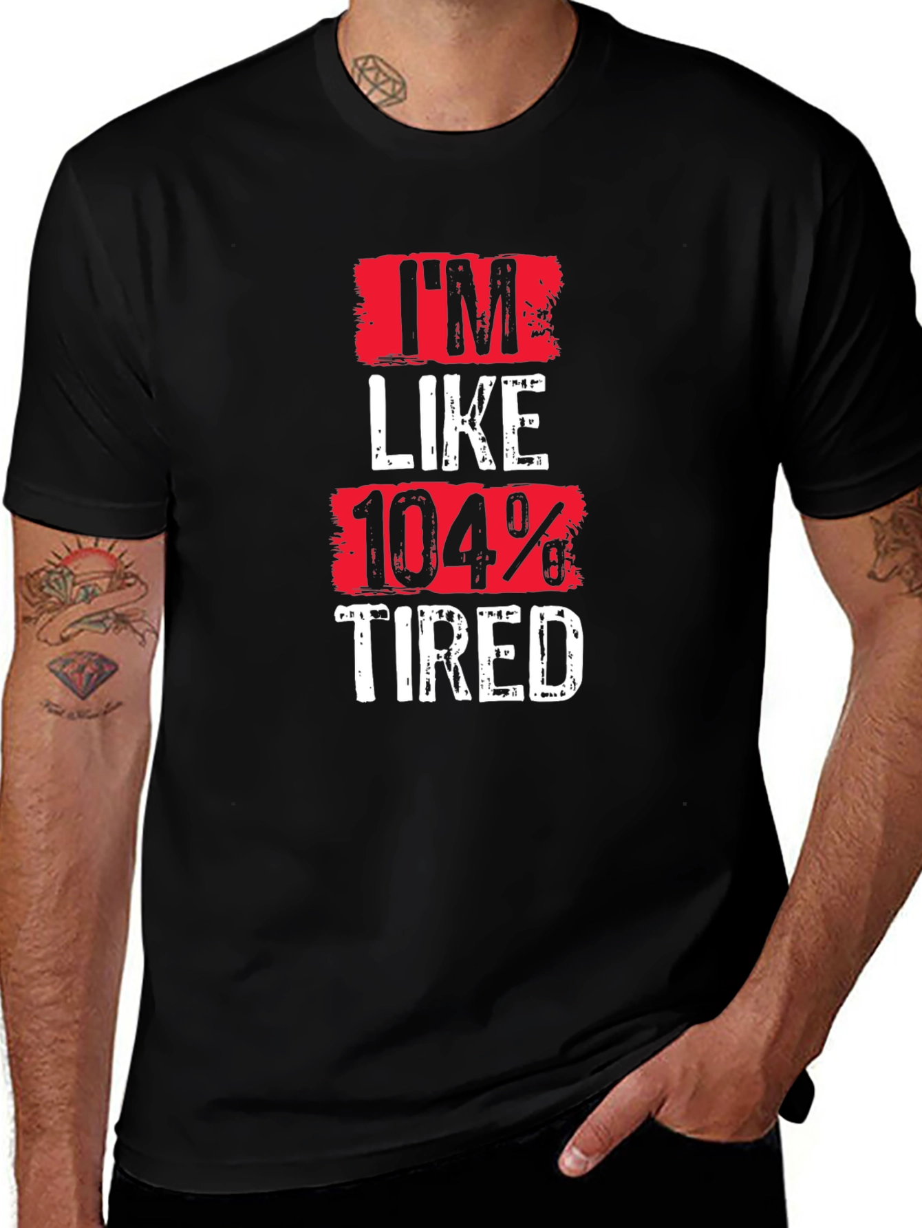 Variant 9 of I'm Like 104% Tired T-Shirt - Funny Slogan Tee