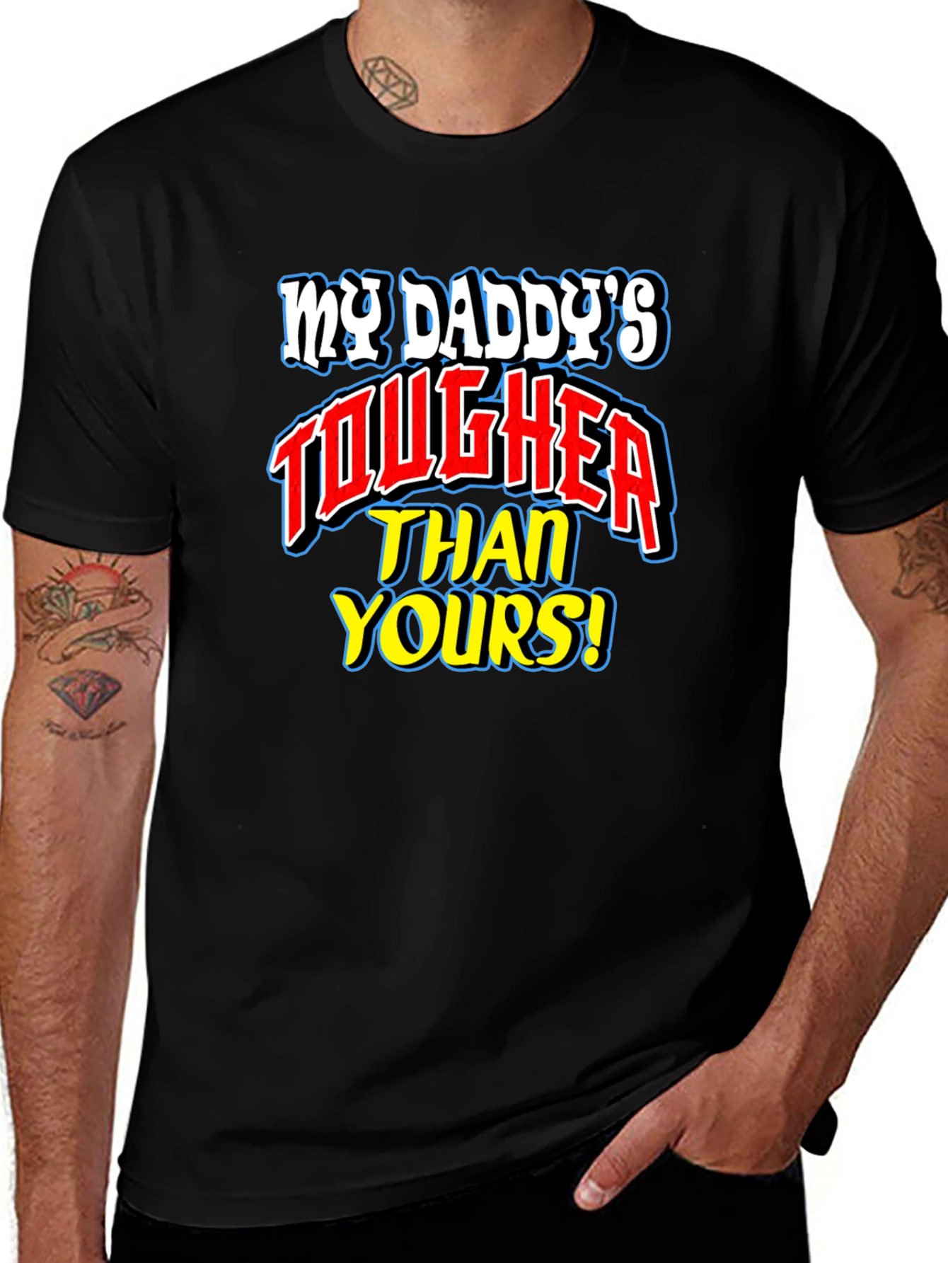 Variant 15 of My Daddy's Tougher Than Yours T-Shirt