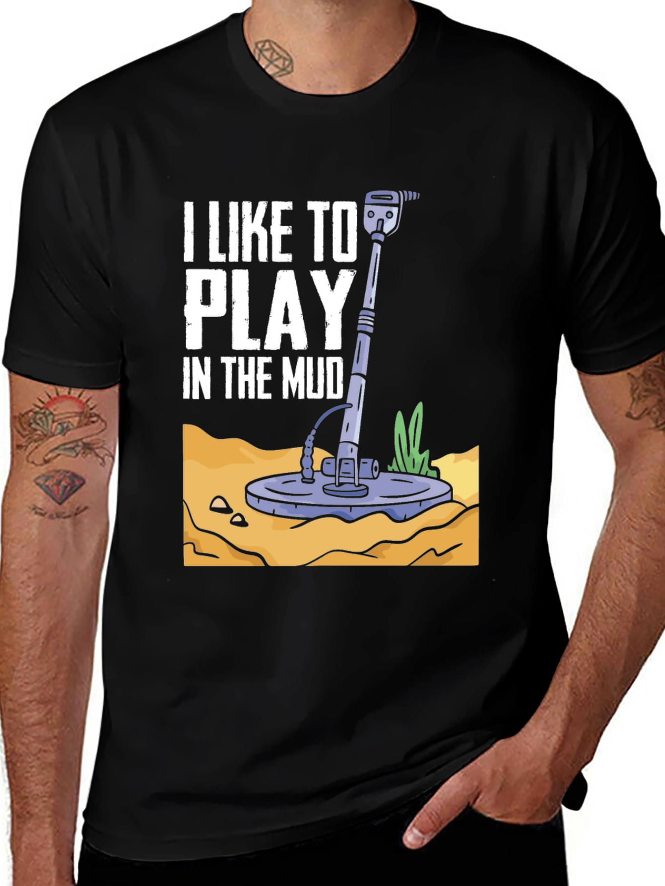 I Like To Play In The Mud Metal Detecting T-Shirt