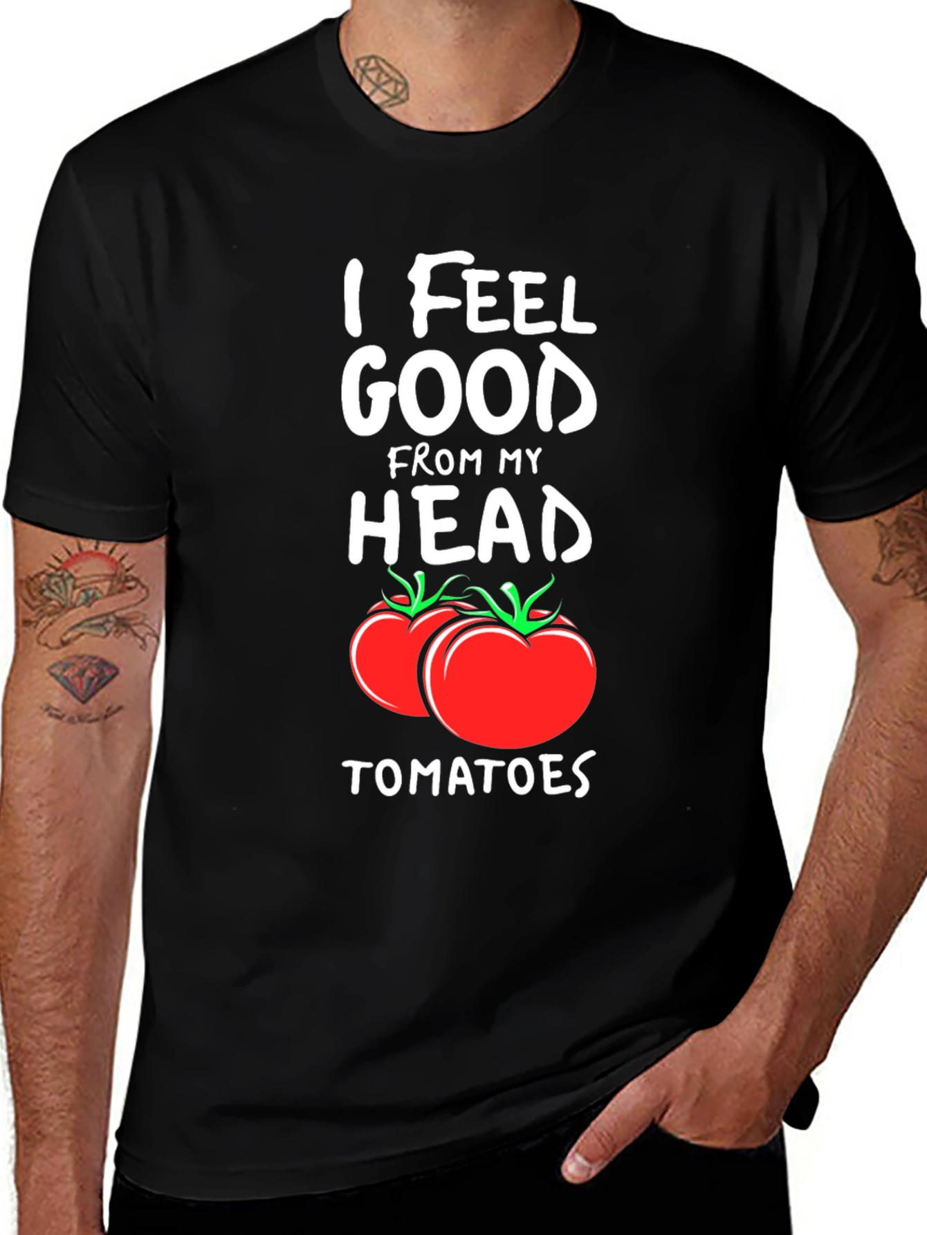 Variant 23 of I Feel Good From My Head Tomatoes T-Shirt