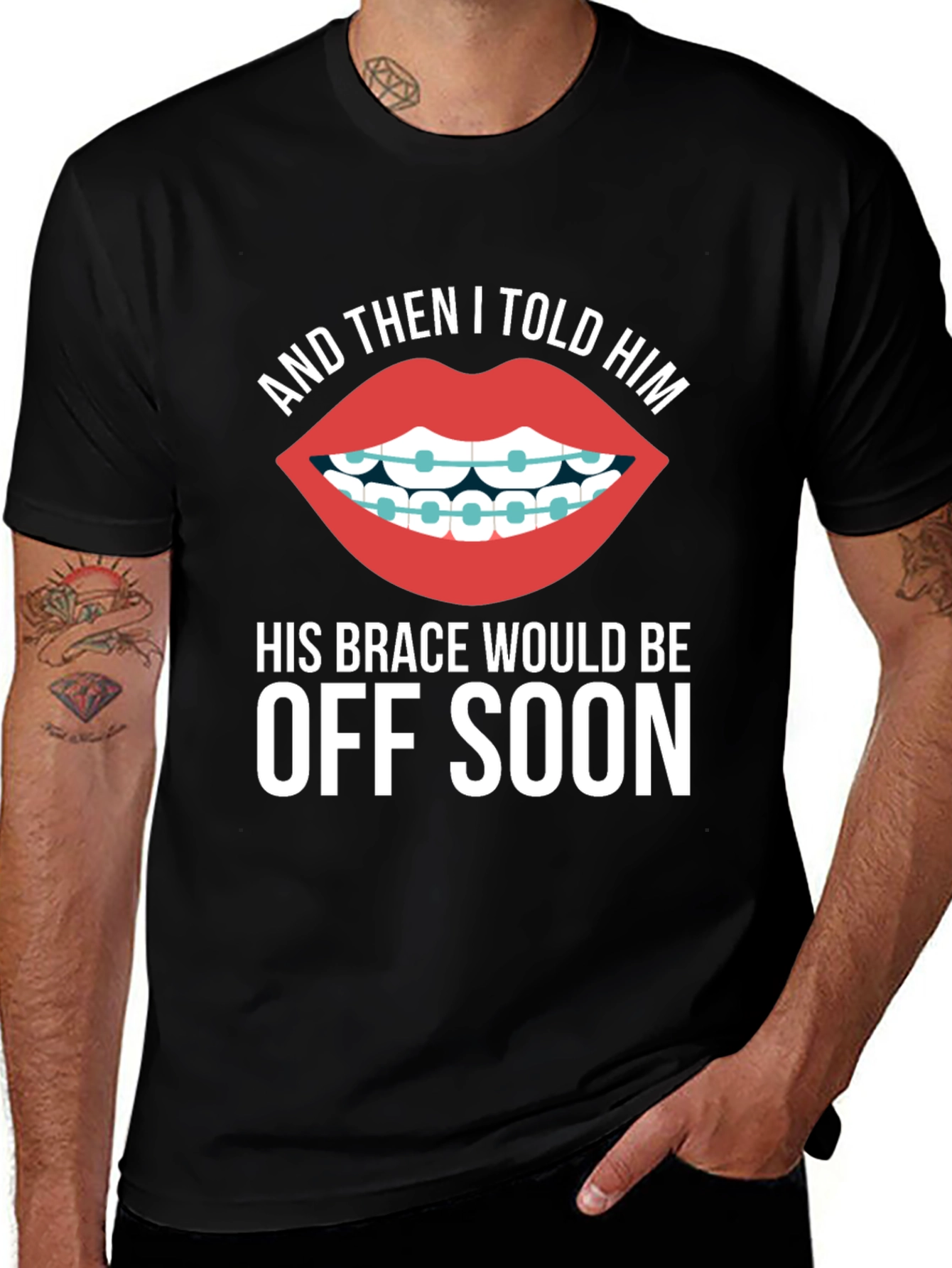 Variant 30 of Braces Humor Graphic Tee - His Brace Would Be Off Soon