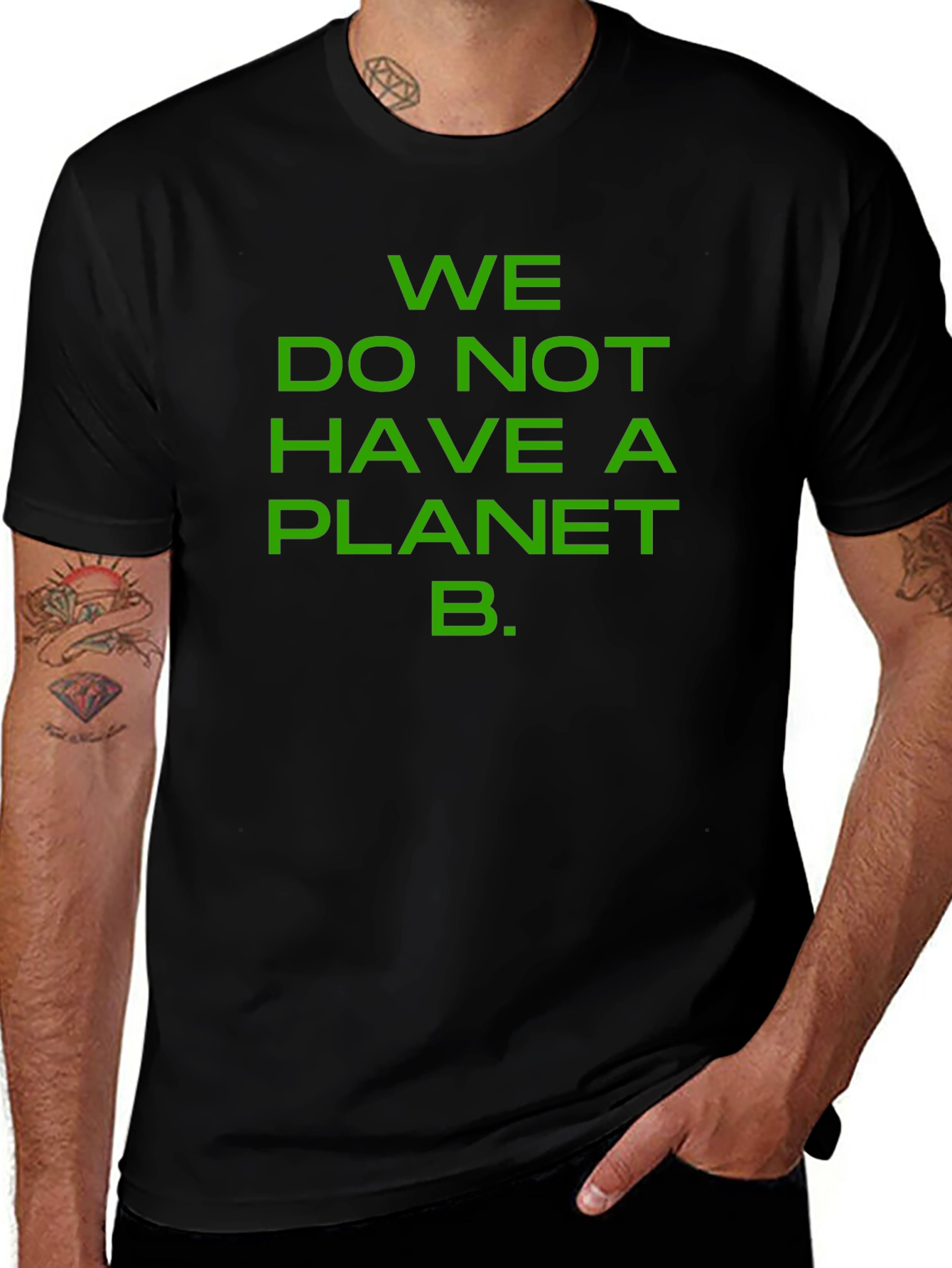 We Do Not Have a Planet B T-Shirt