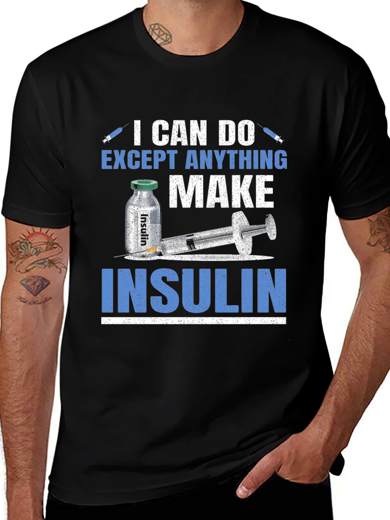 Variant 11 of I Can Do Anything Except Make Insulin T-Shirt