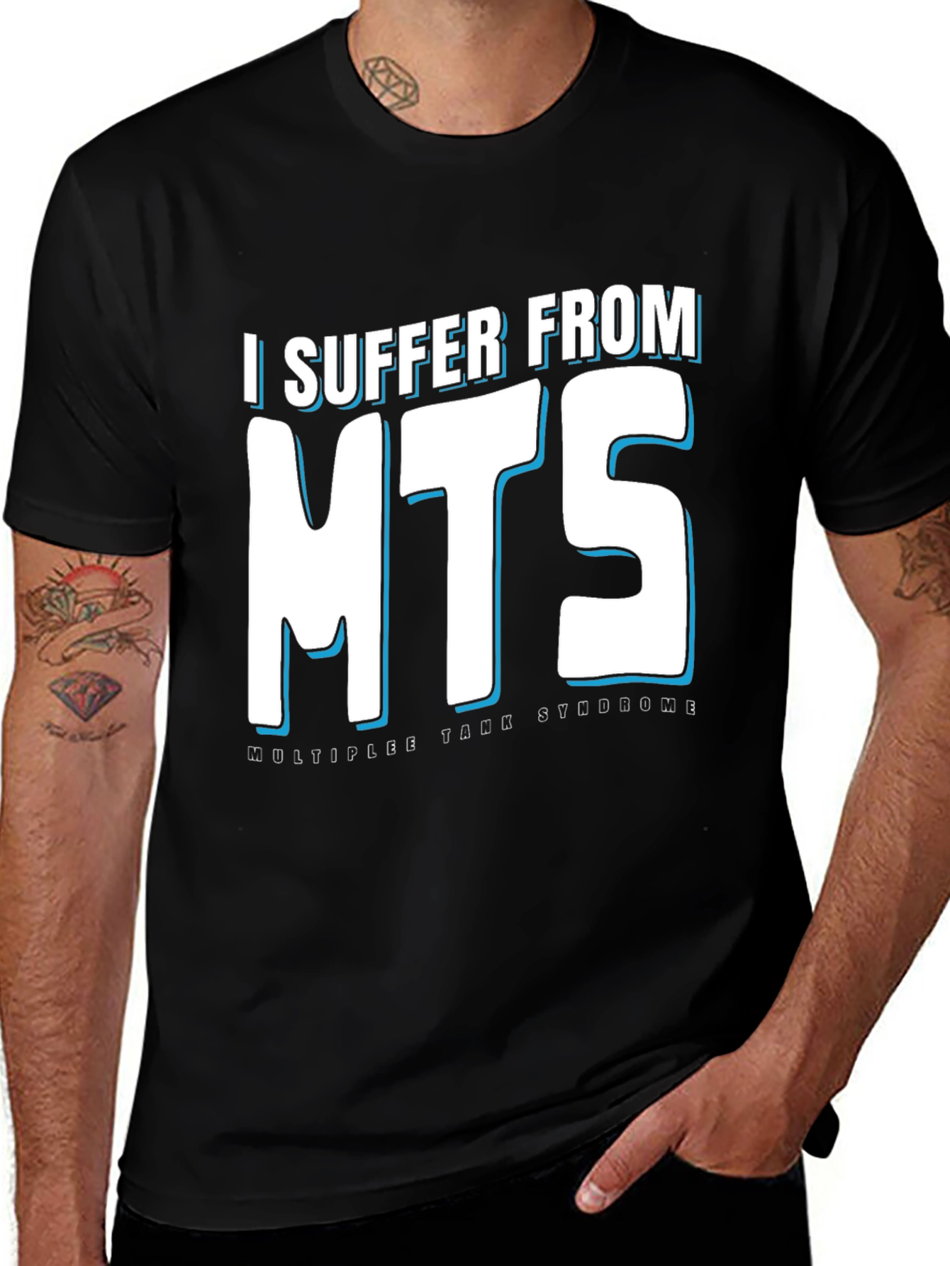Variant 9 of I Suffer From MTS T-Shirt - Multiple Tank Syndrome