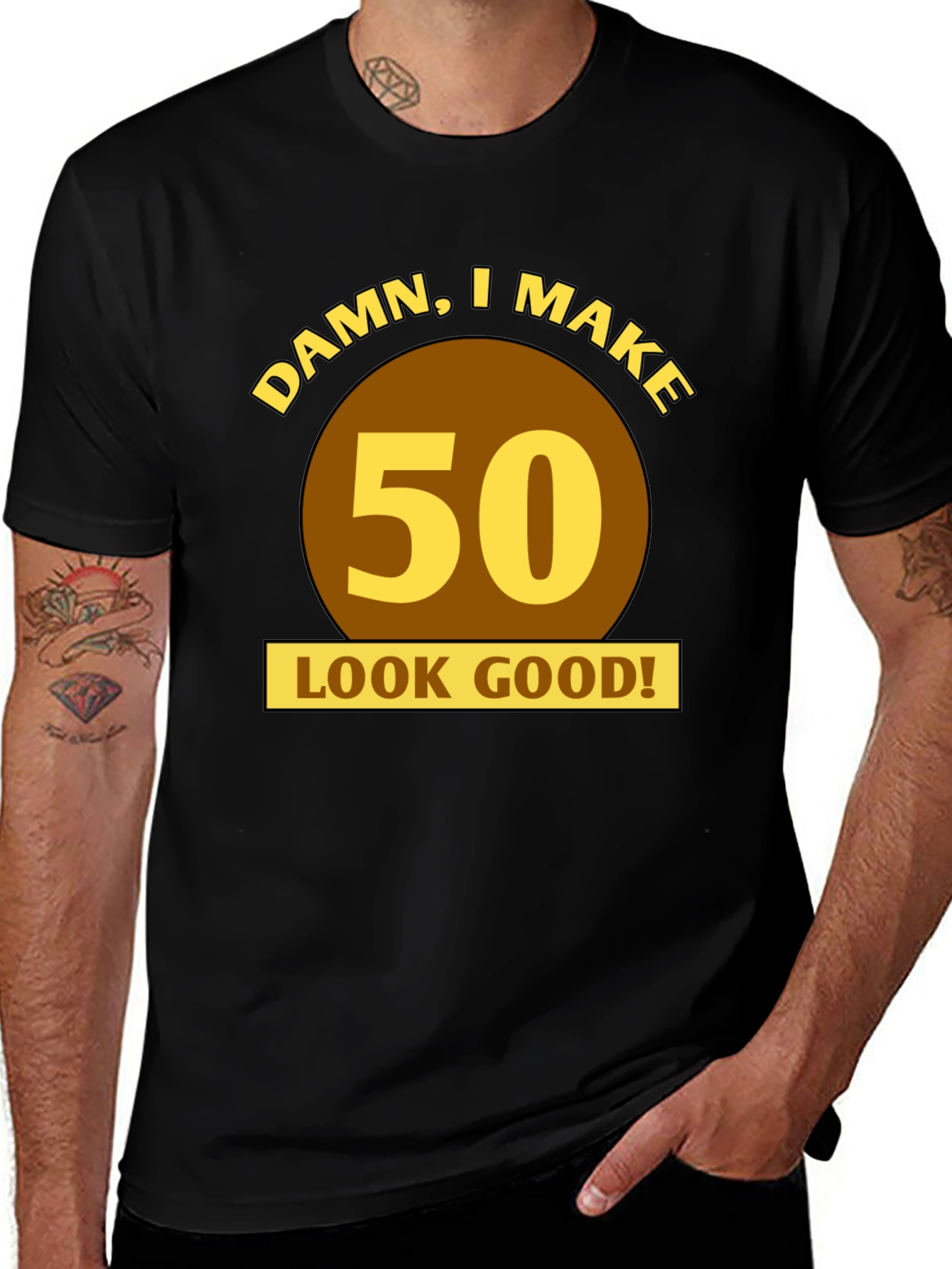Variant 23 of Damn, I Make 50 Look Good! Birthday T-Shirt