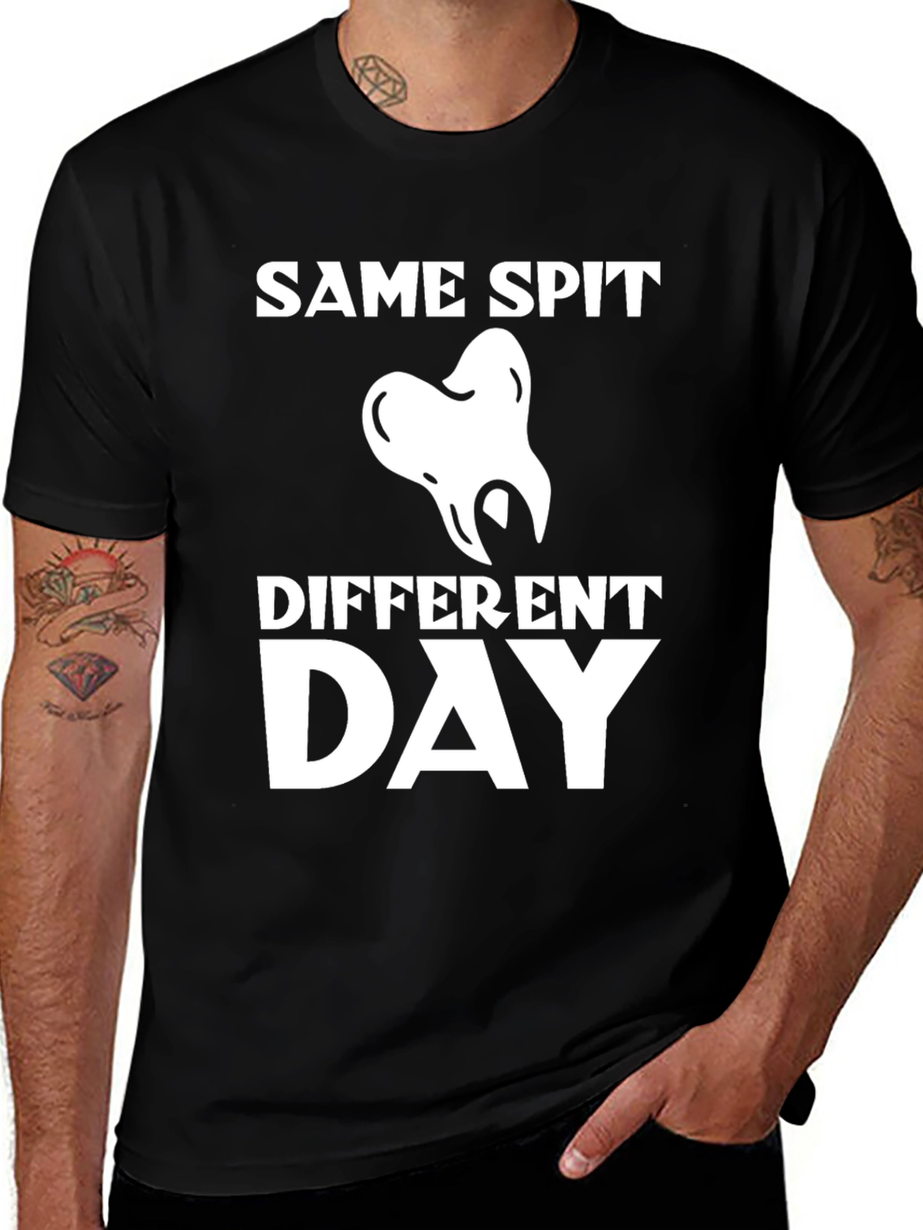 Variant 13 of Same Spit Different Day Dentist T-Shirt