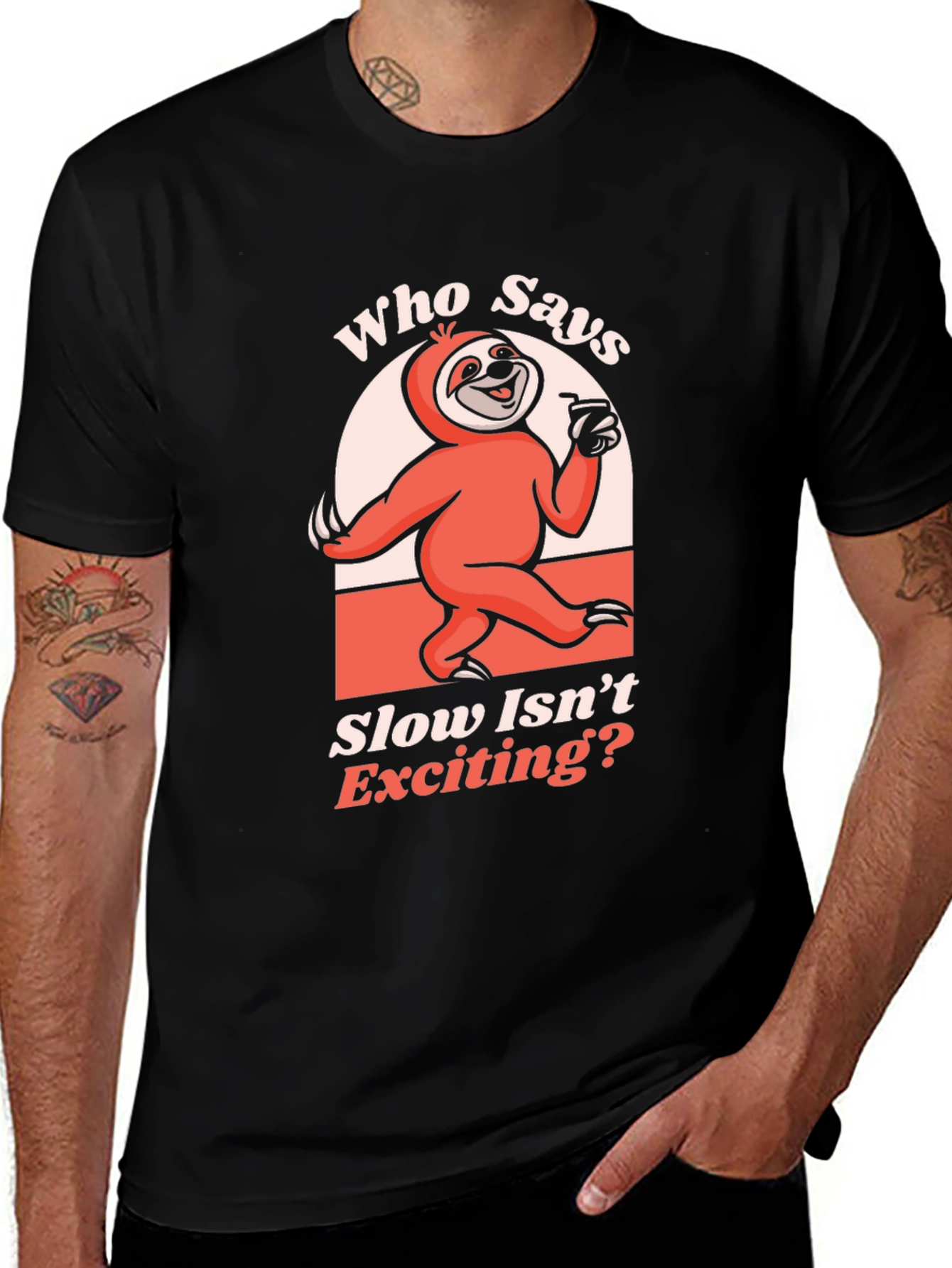 Variant 22 of Funny Sloth T-Shirt: Who Says Slow Isn't Exciting?