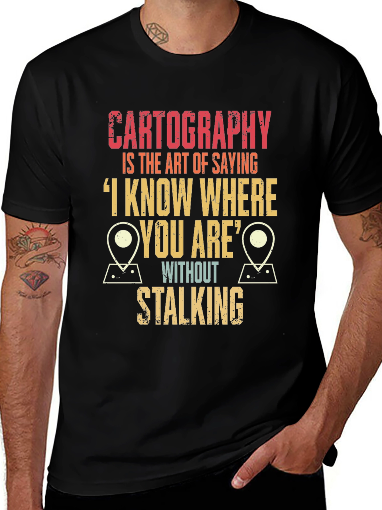 Variant 26 of Cartography Humor T-Shirt: I Know Where You Are!