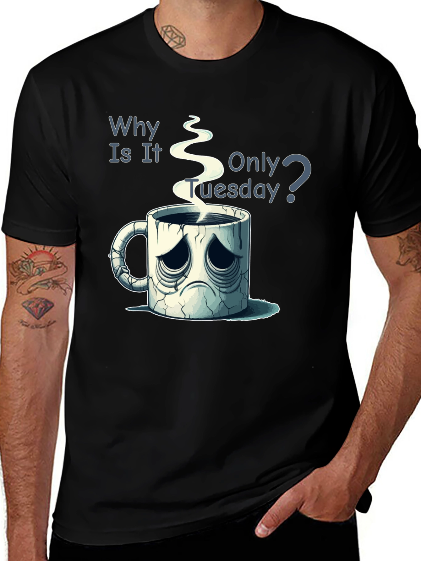 Variant 23 of Why Is It Only Tuesday T-Shirt Funny Coffee Lover Tee