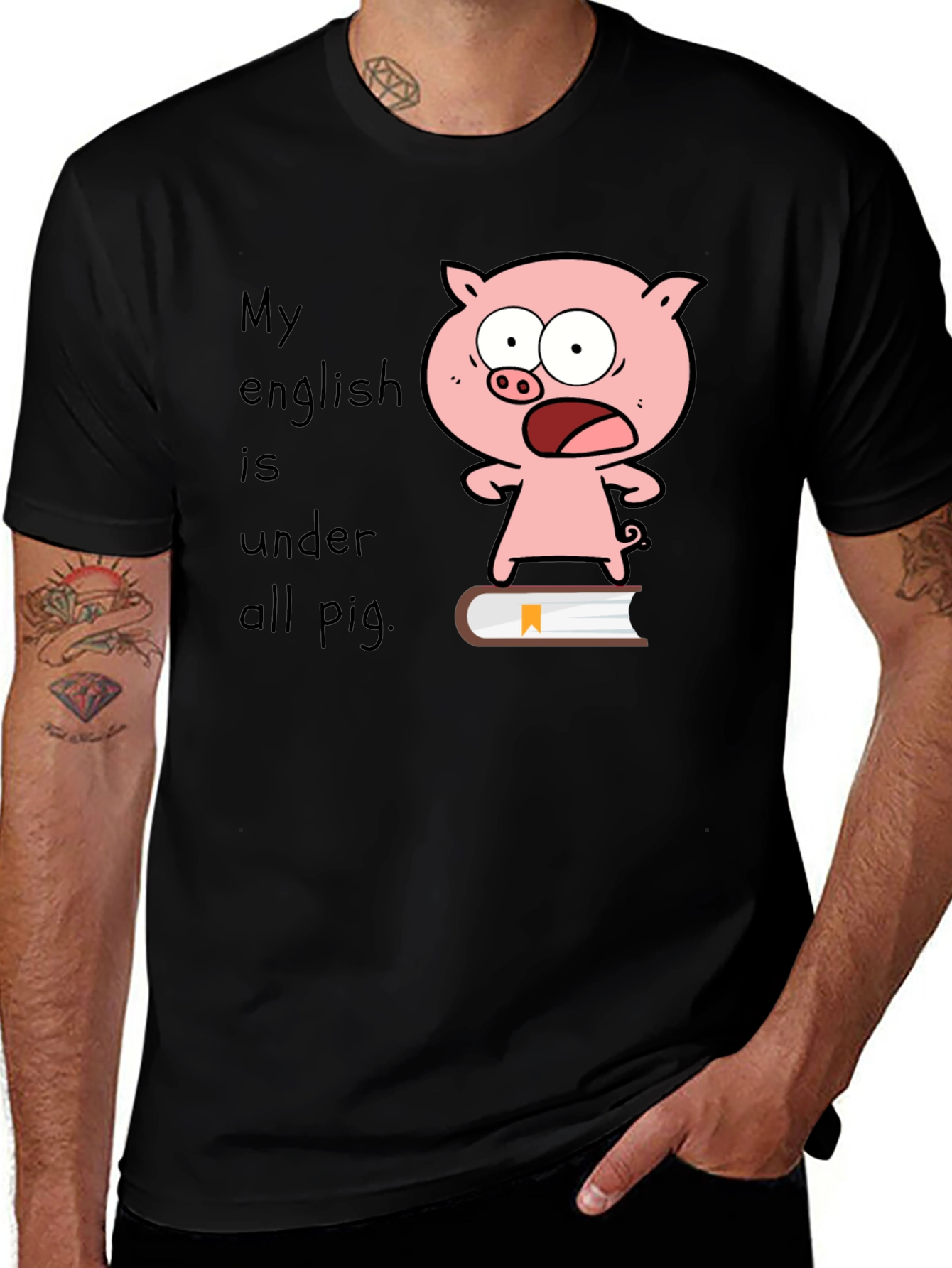 Variant 27 of Funny 'My English Is Under All Pig' Graphic Tee