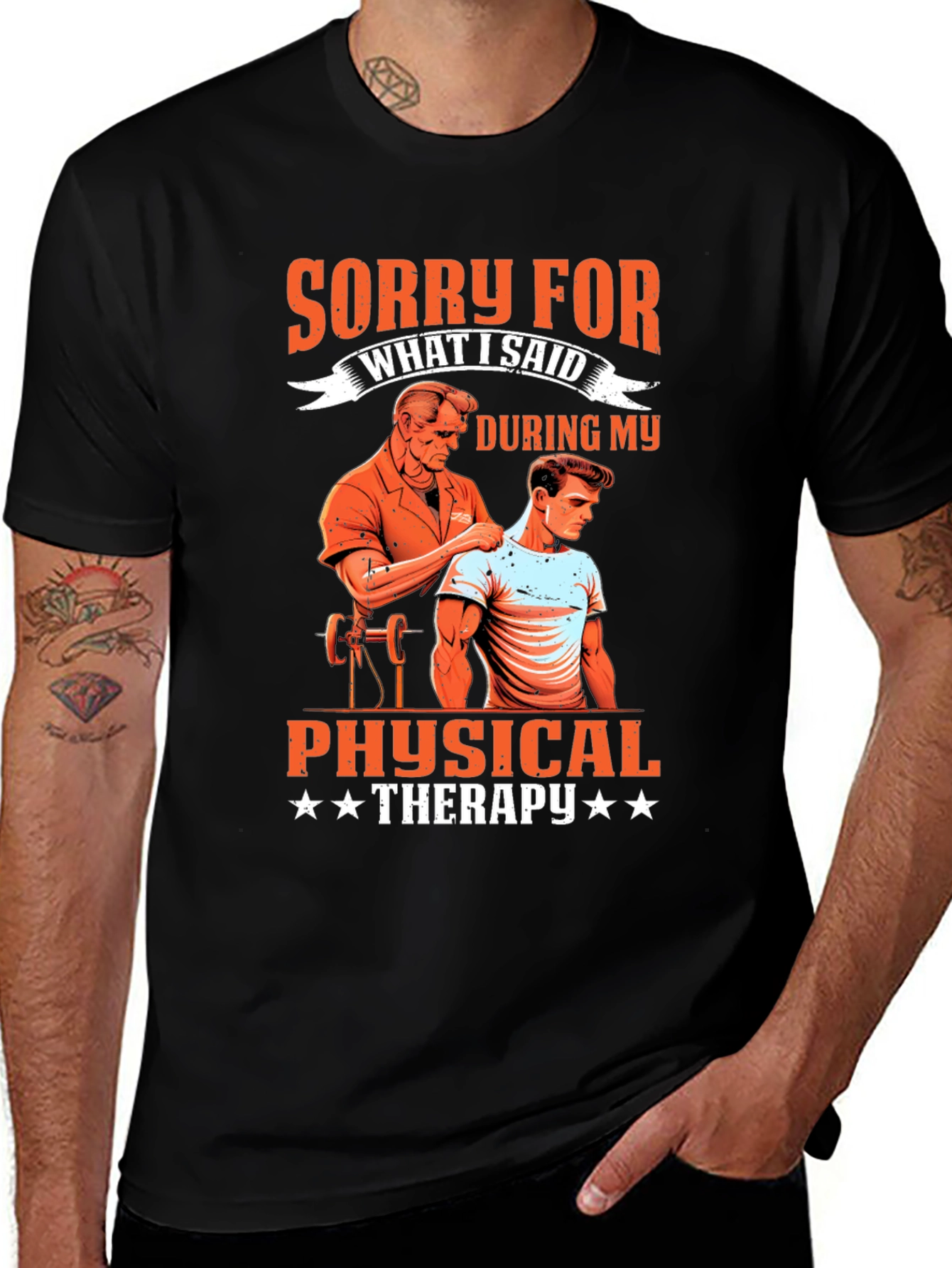 Variant 13 of Funny Physical Therapy T-Shirt - Sorry For What I Said
