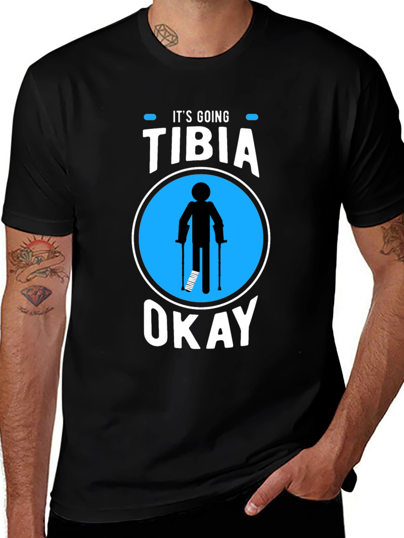 It's Going Tibia Okay T-Shirt - Bone Fracture Humor