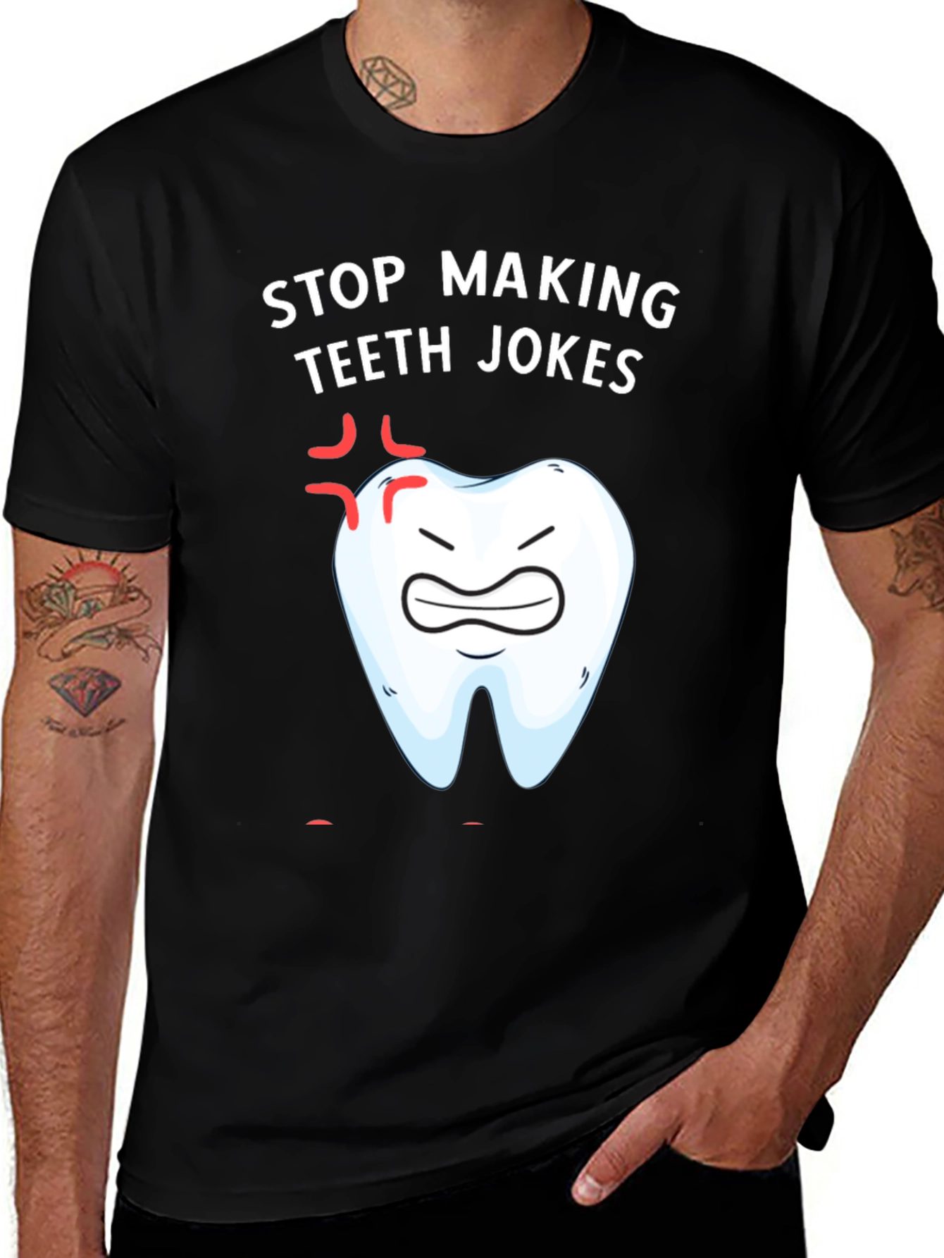 Variant 4 of Stop Making Teeth Jokes Graphic Tee - Funny Dental Humor Shirt