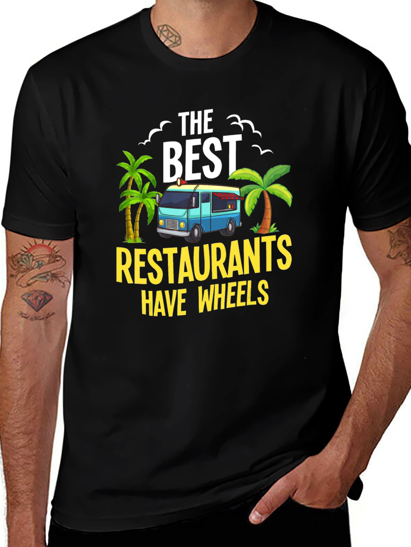 Variant 8 of The Best Restaurants Have Wheels Black T-Shirt