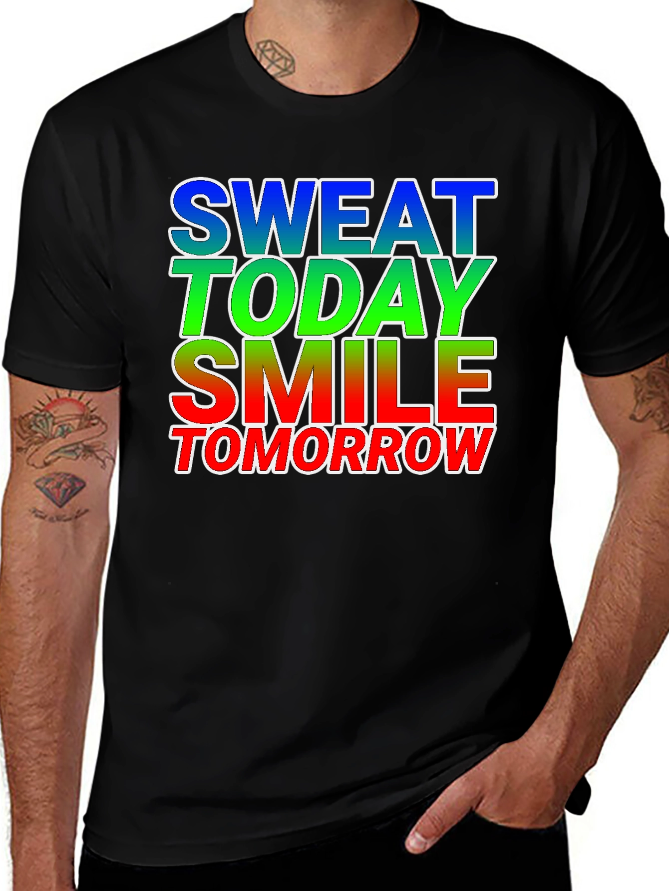 Variant 5 of Motivational "Sweat Today Smile Tomorrow" Graphic Tee