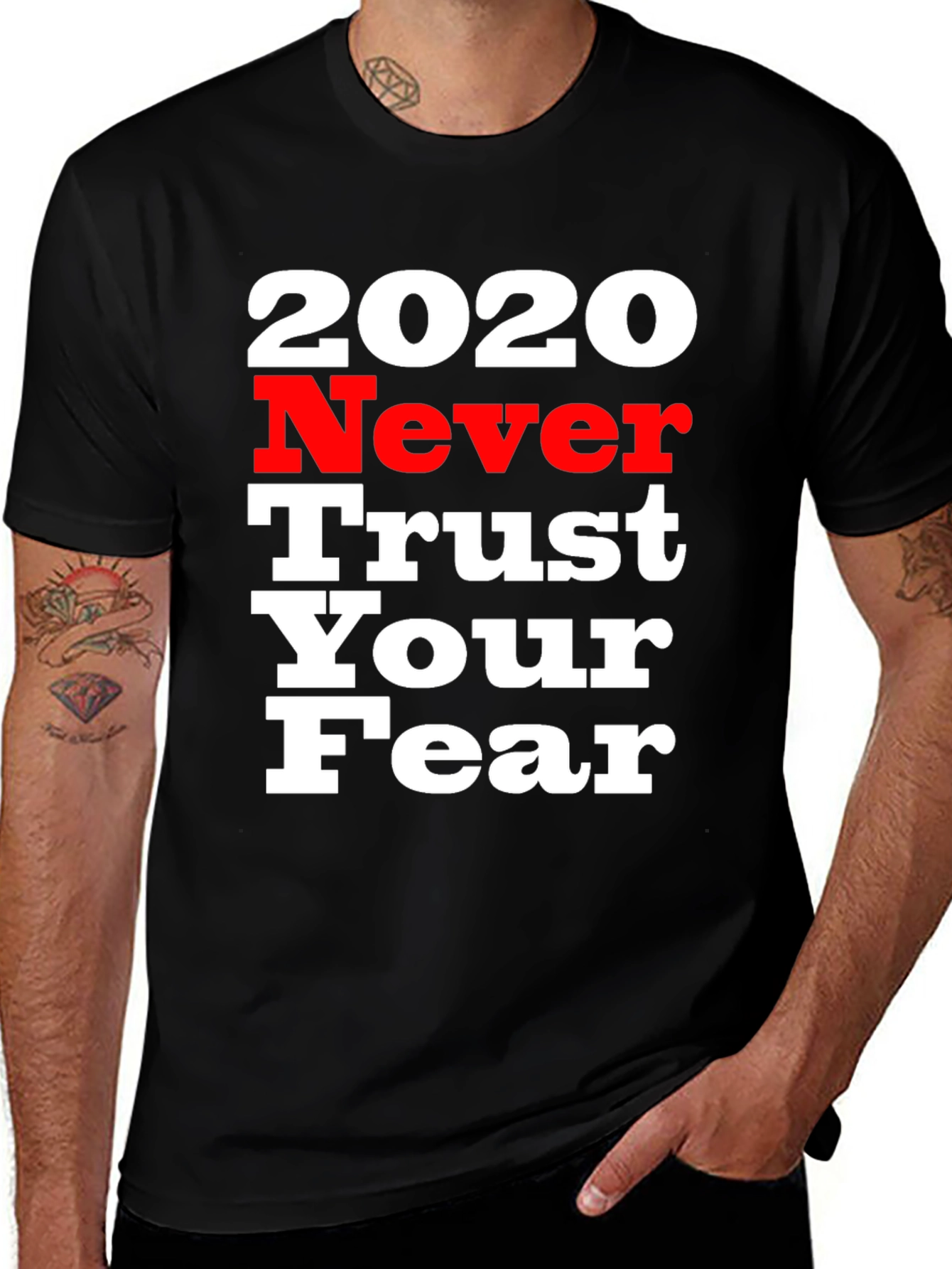Variant 16 of 2020 Never Trust Your Fear Graphic T-Shirt