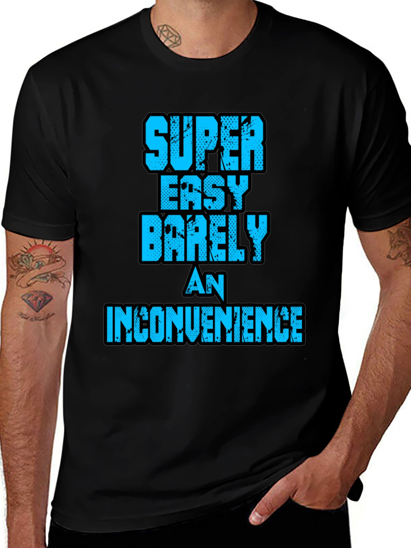 Variant 22 of Super Easy Barely An Inconvenience Graphic Tee