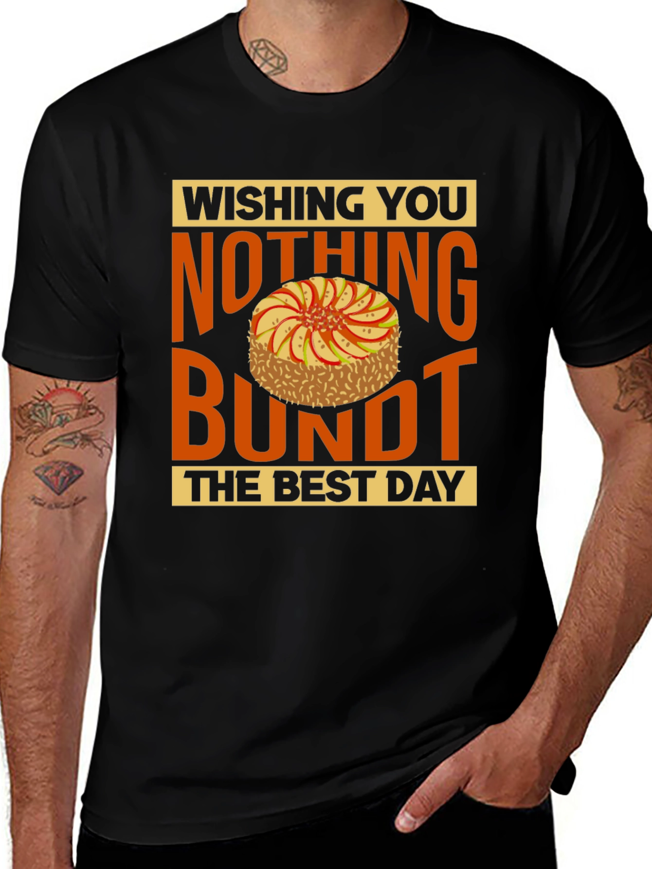 Variant 25 of Wishing You Nothing Bundt the Best Day T-Shirt