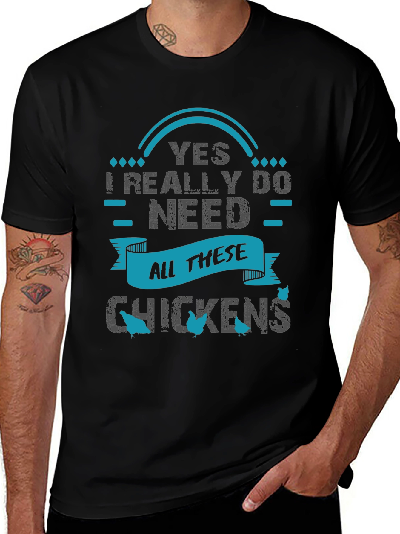 Yes, I Need All These Chickens - Graphic T-Shirt