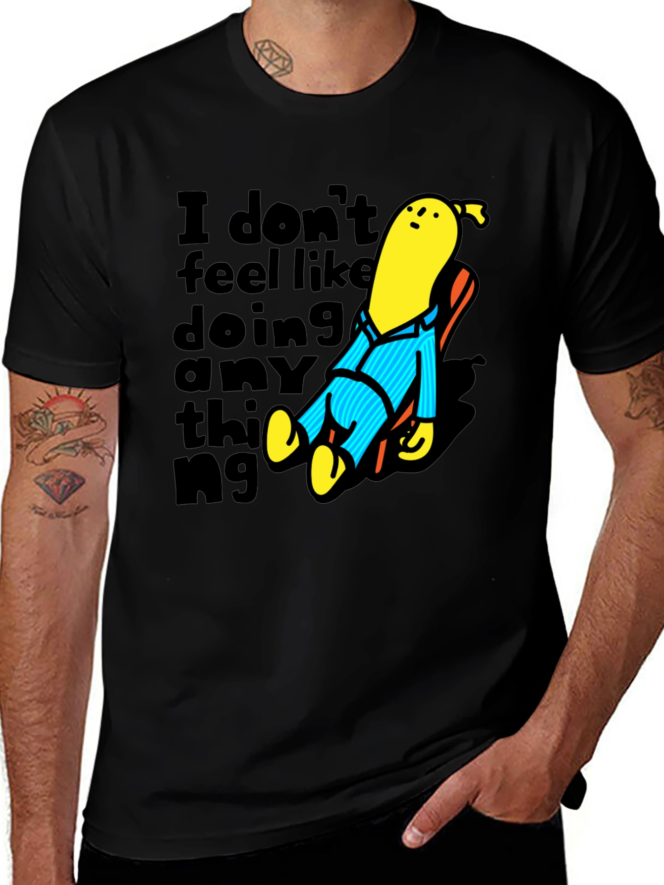 Lazy Day Tee: "I don't feel like doing anything" T-Shirt
