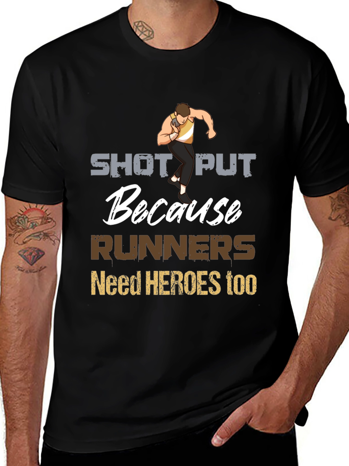 Shot Put Because Runners Need Heroes T-Shirt