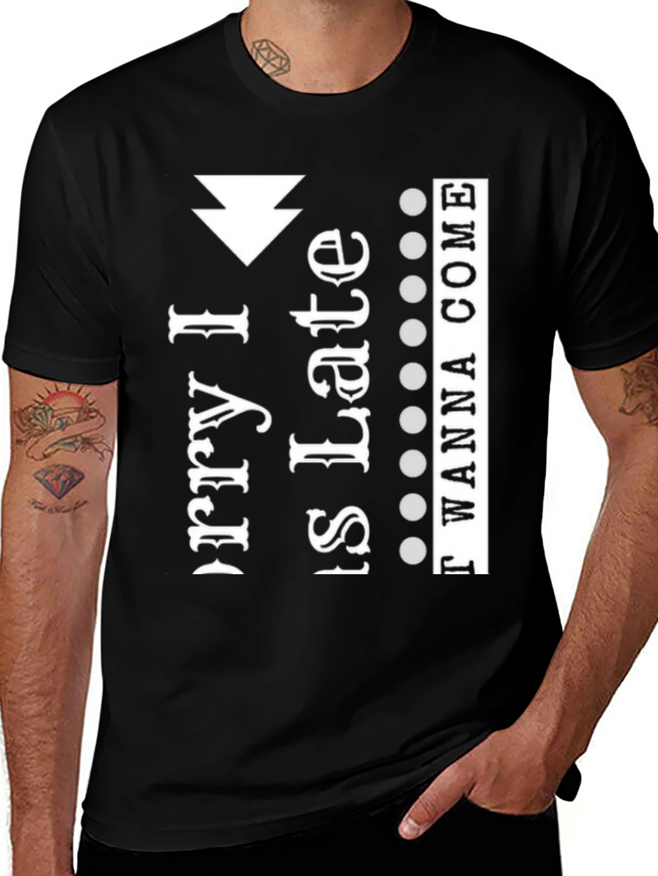 Variant 9 of Sorry I'm Late I Didn't Want To Come T-Shirt