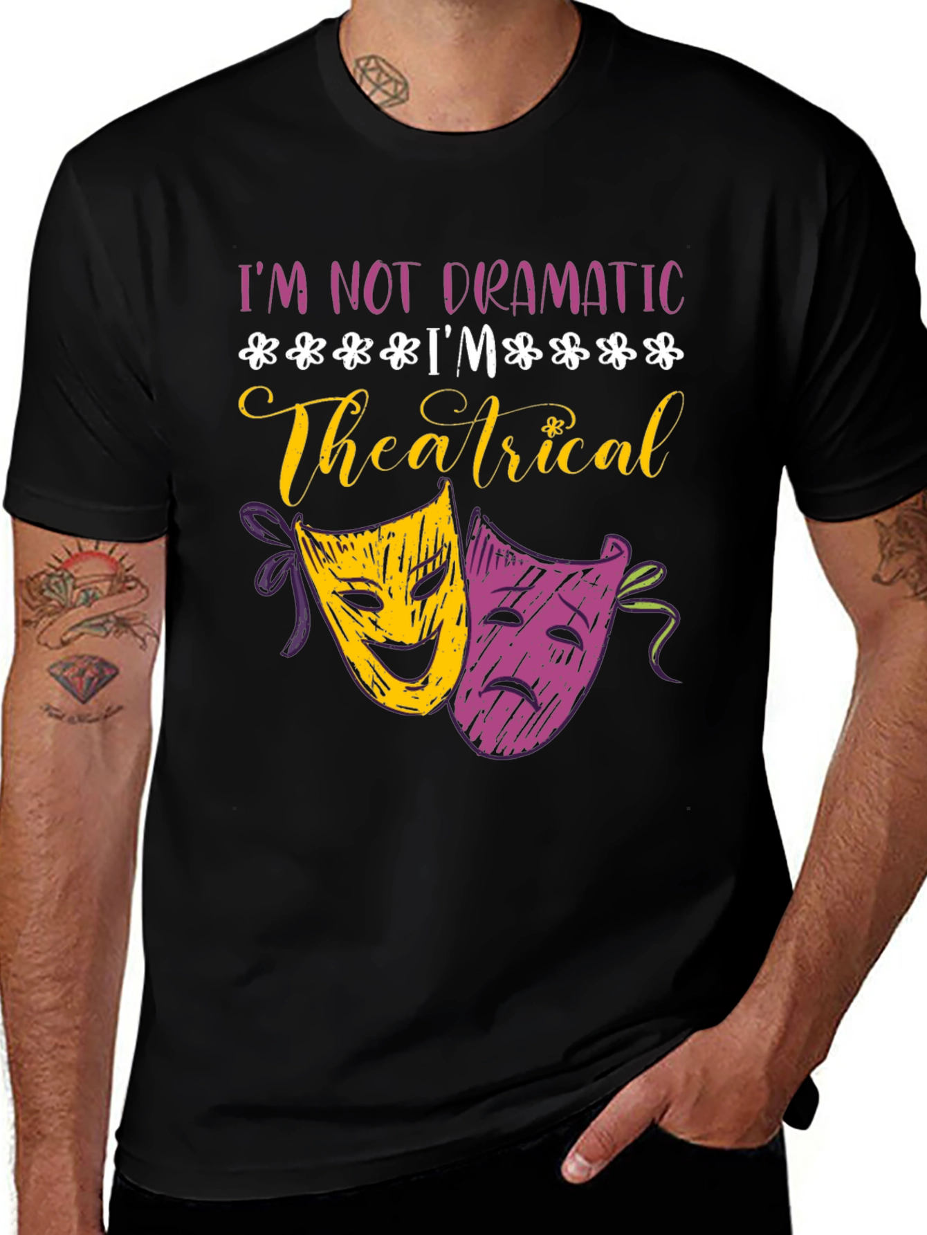 Variant 6 of I'm Not Dramatic, I'm Theatrical T-Shirt