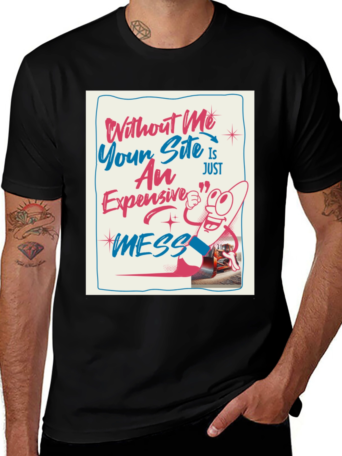 Variant 9 of Without Me Your Site is Just an Expensive Mess T-Shirt