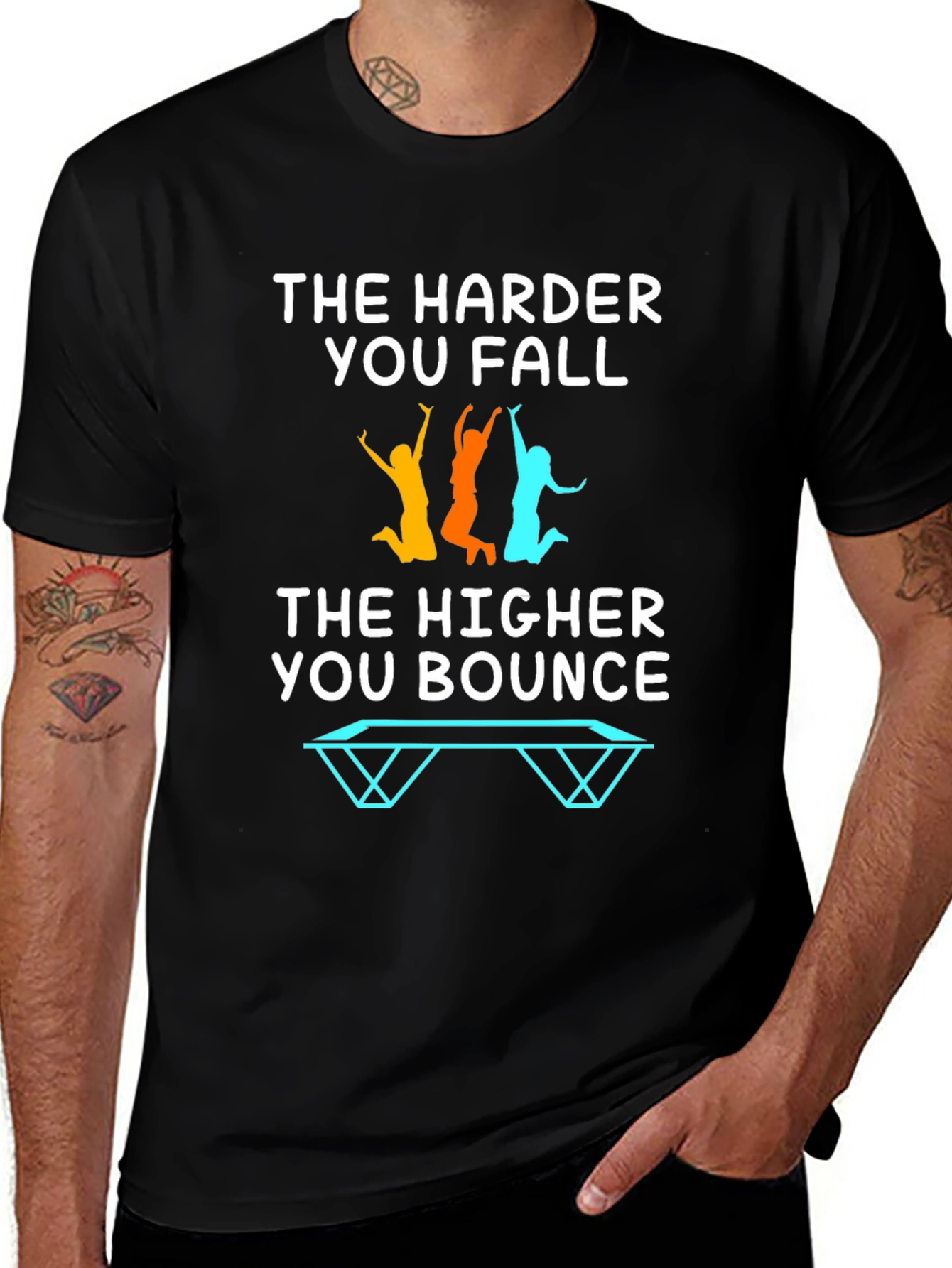 Variant 21 of Motivational T-Shirt: The Harder You Fall, The Higher You Bounce