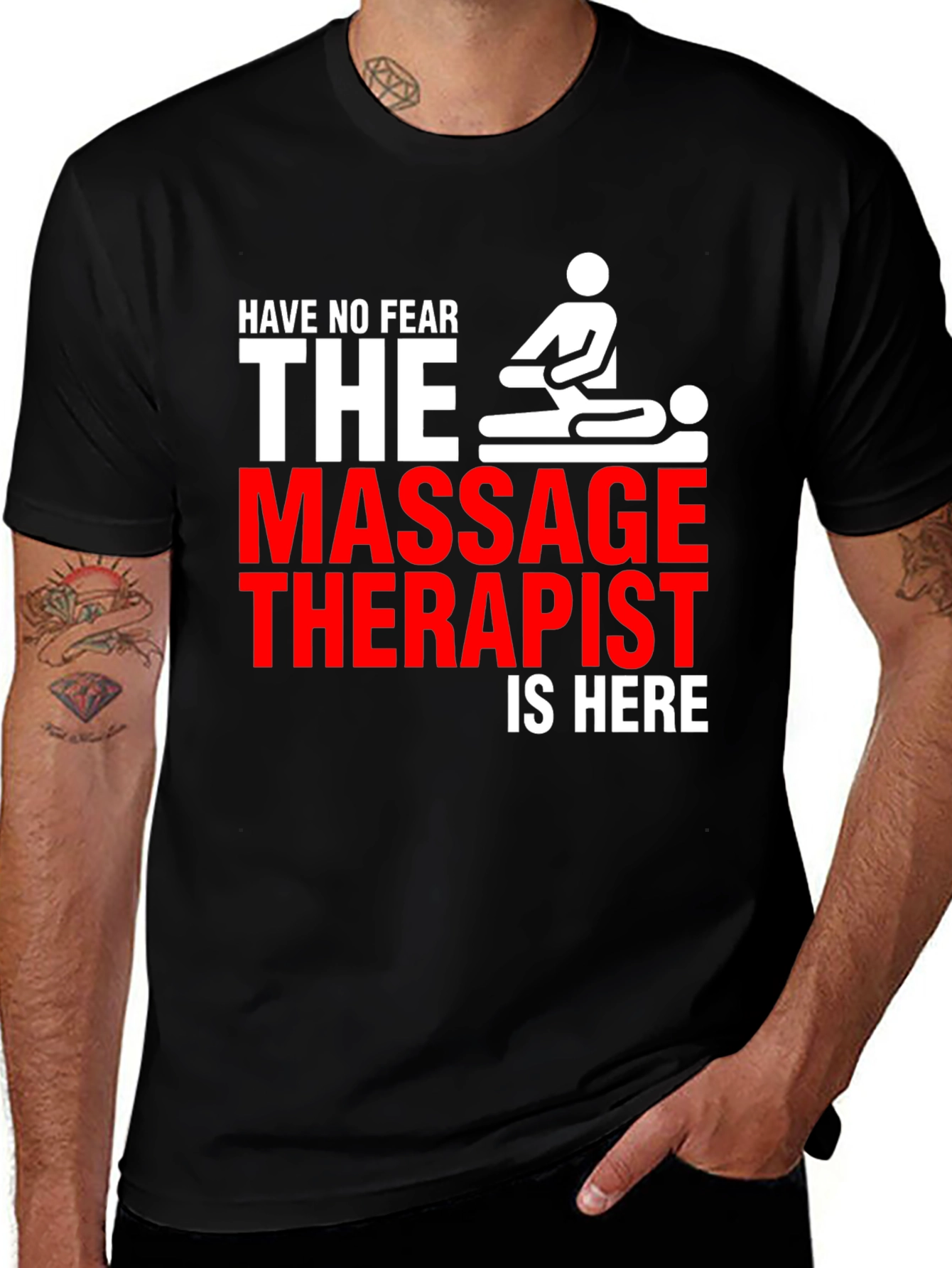 Variant 26 of Massage Therapist T-Shirt - Have No Fear!