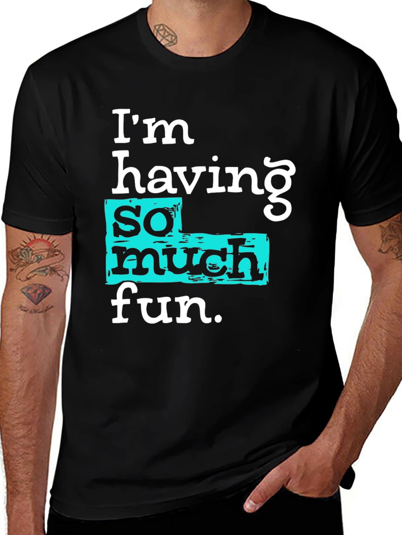 I'm Having So Much Fun T-Shirt