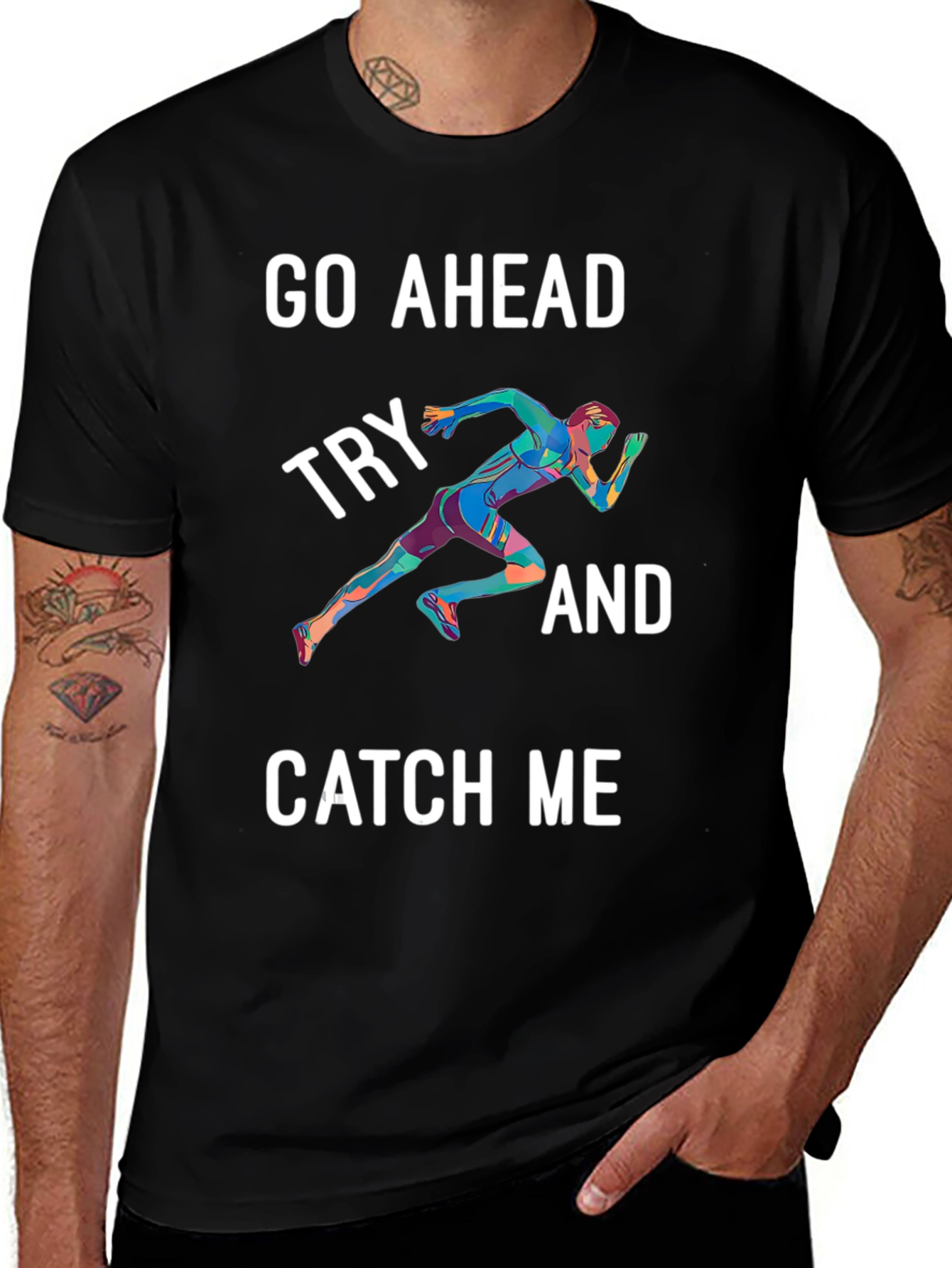 Variant 4 of Go Ahead Try and Catch Me Black T-Shirt