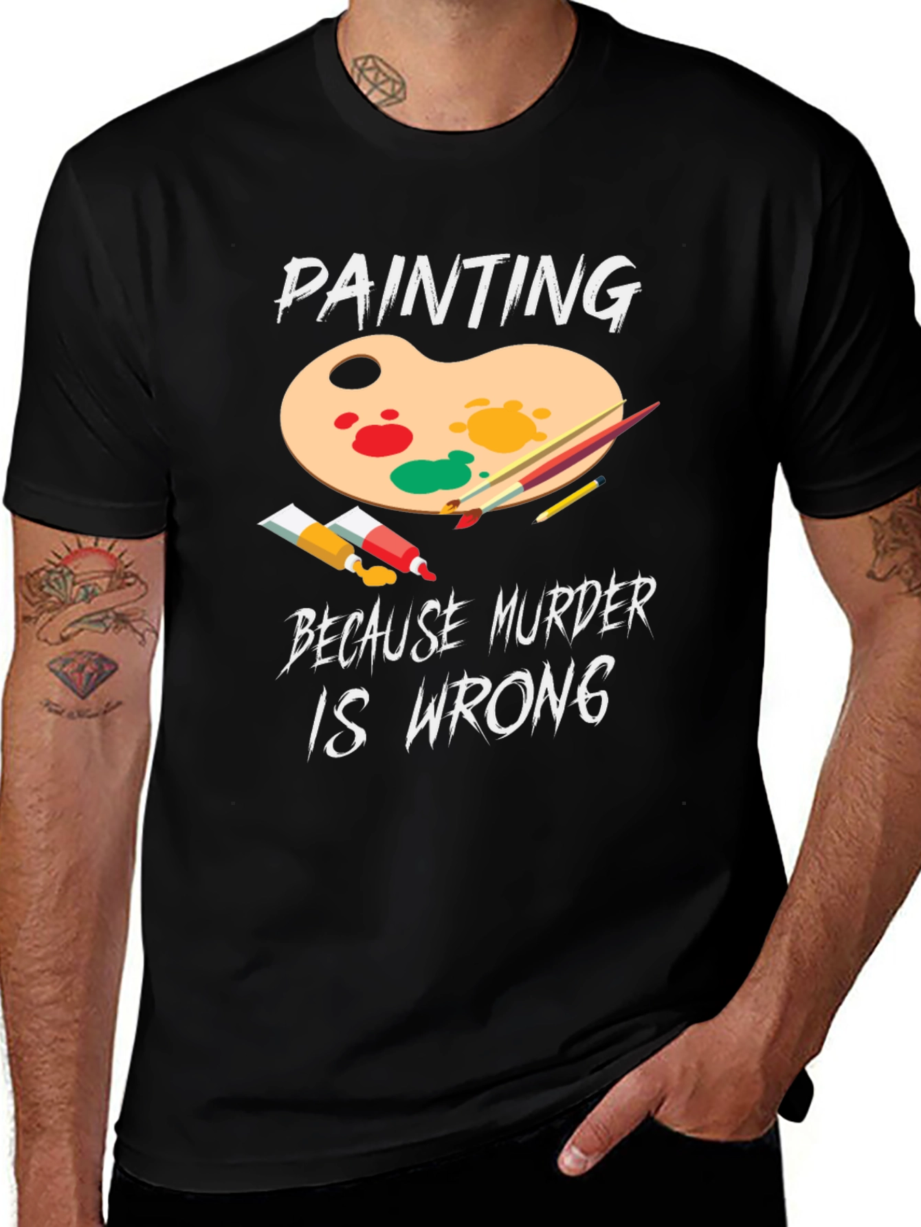 Variant 15 of Painting Because Murder Is Wrong Black Graphic Tee