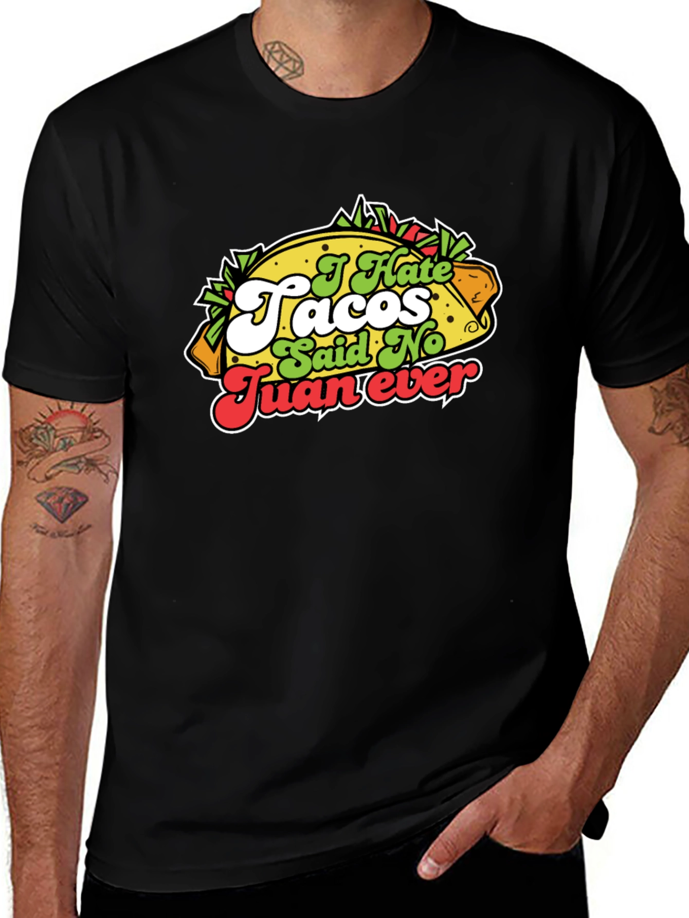Variant 27 of Funny Taco T-Shirt: I Hate Tacos Said No Juan Ever