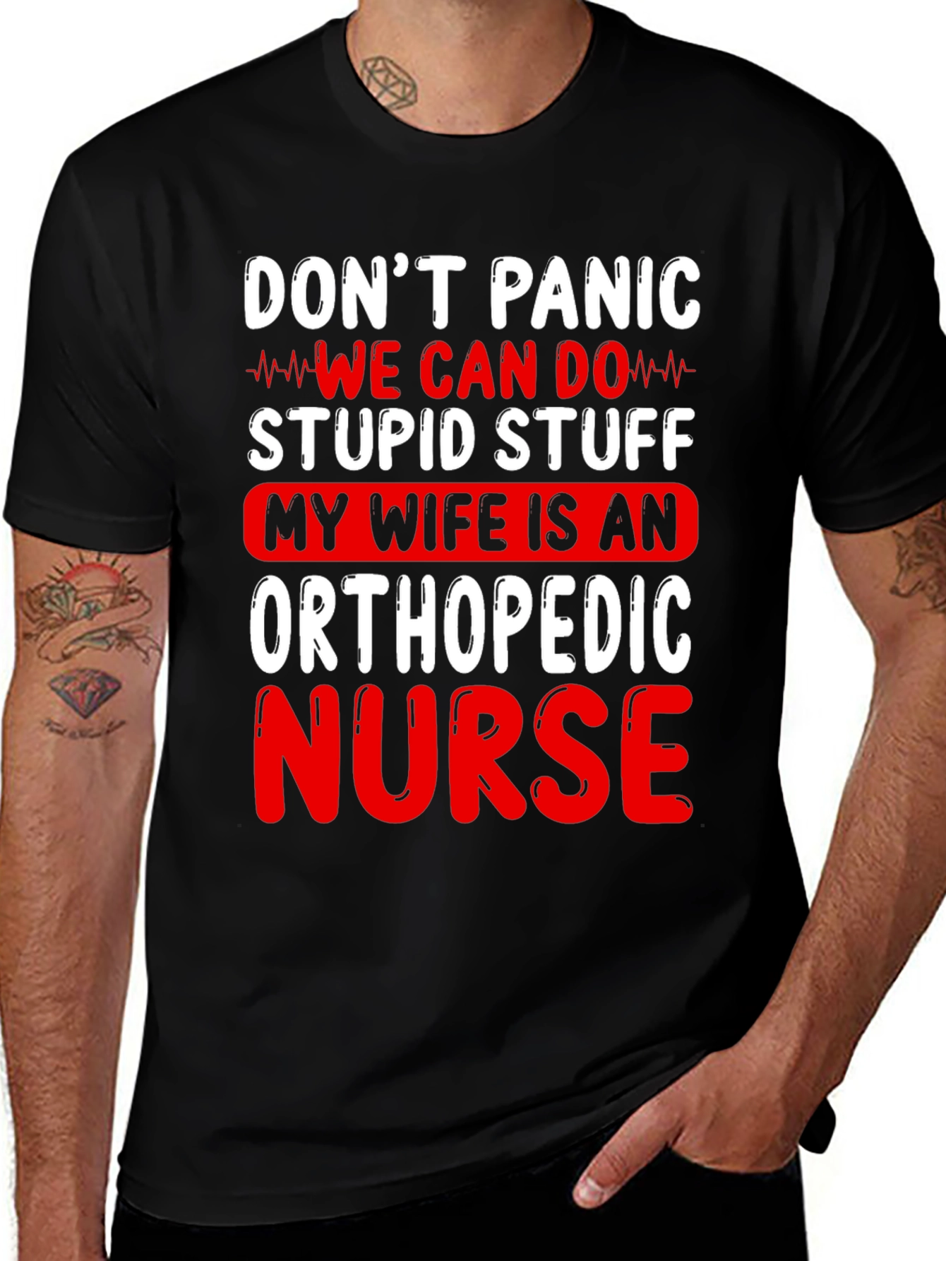 Variant 2 of Orthopedic Nurse T-Shirt - Don't Panic We Can Do Stupid Stuff