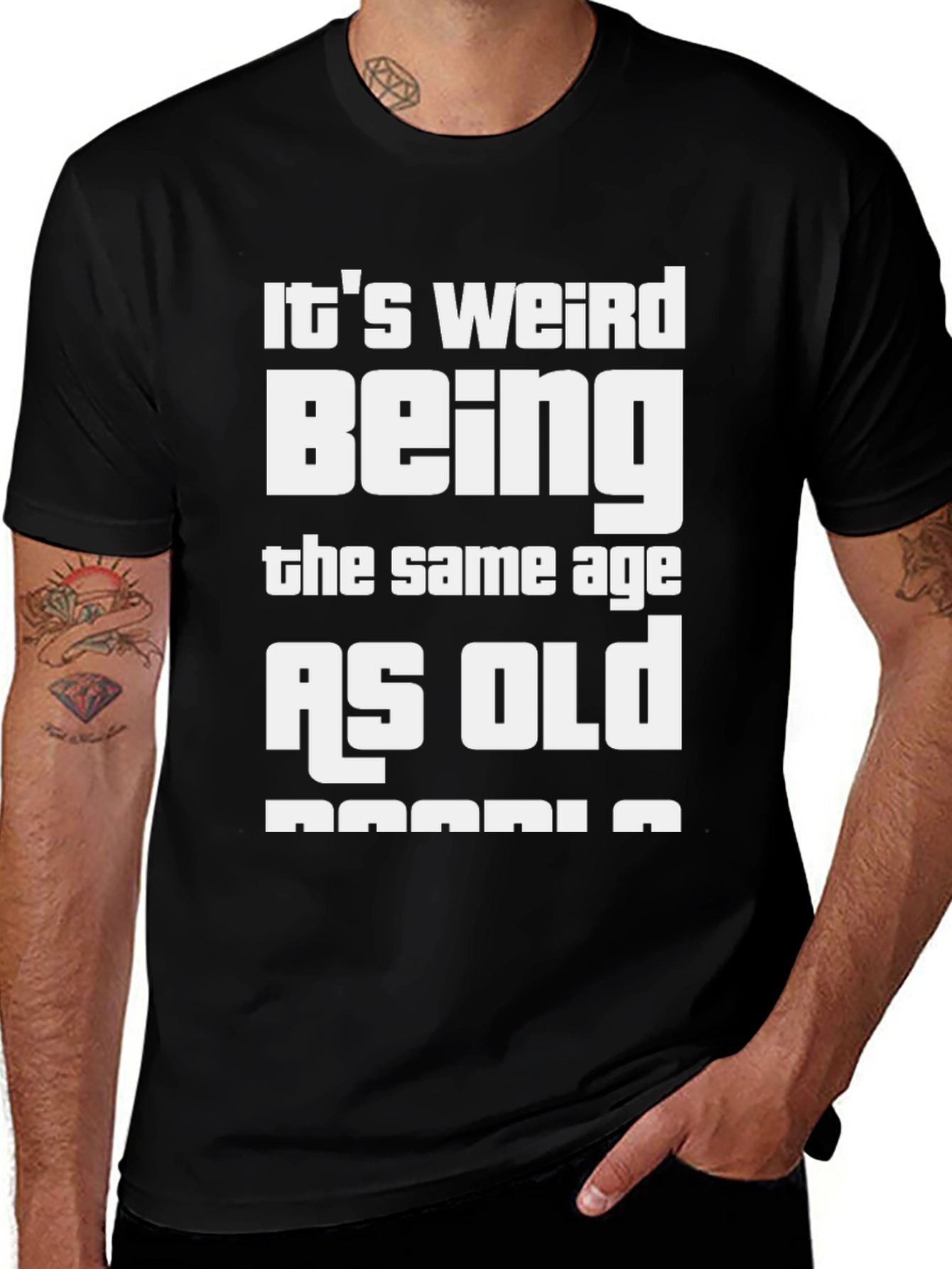 Variant 22 of Funny "Same Age as Old People" Black T-Shirt