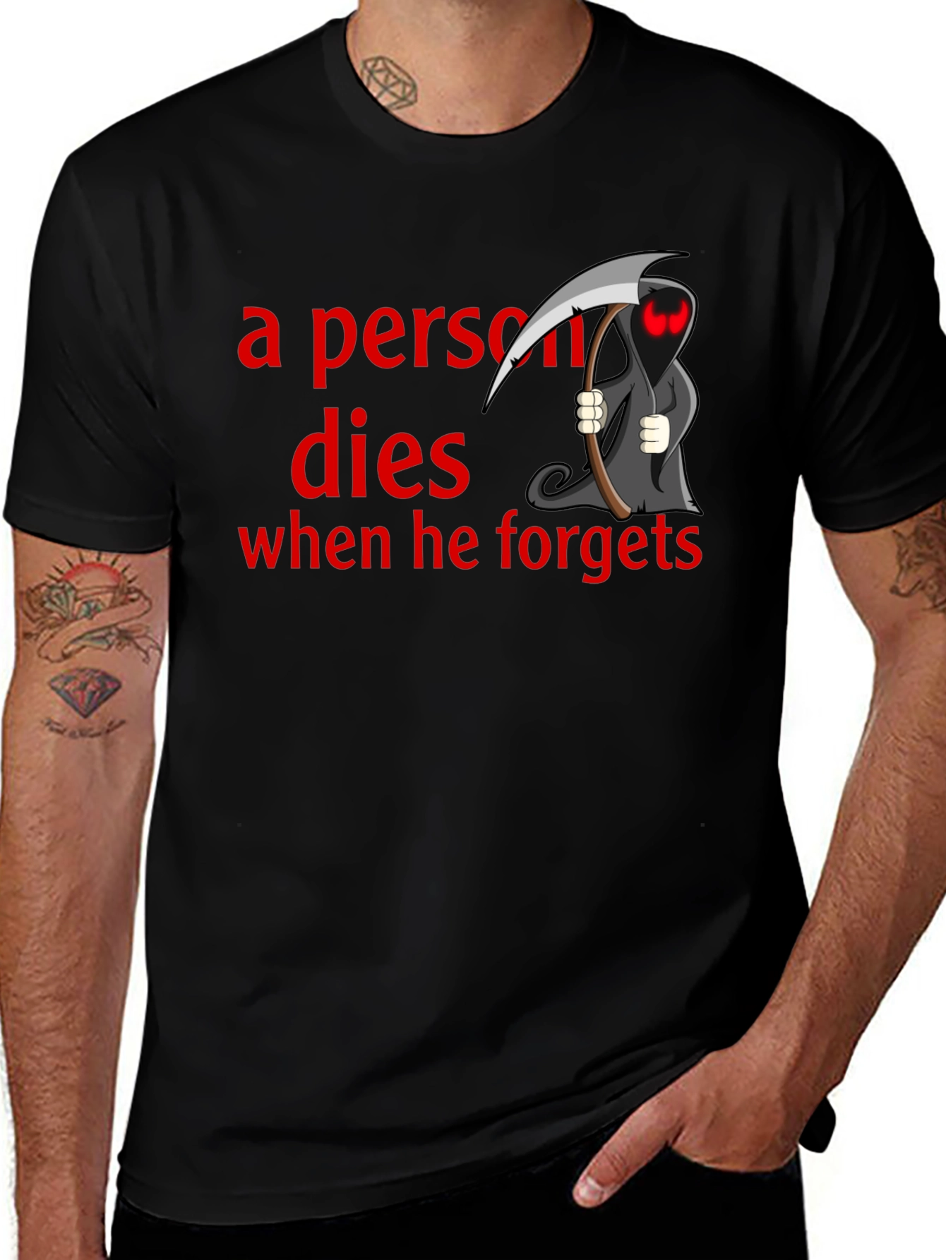 Variant 26 of Grim Reaper Quote T-Shirt - A Person Dies When He Forgets