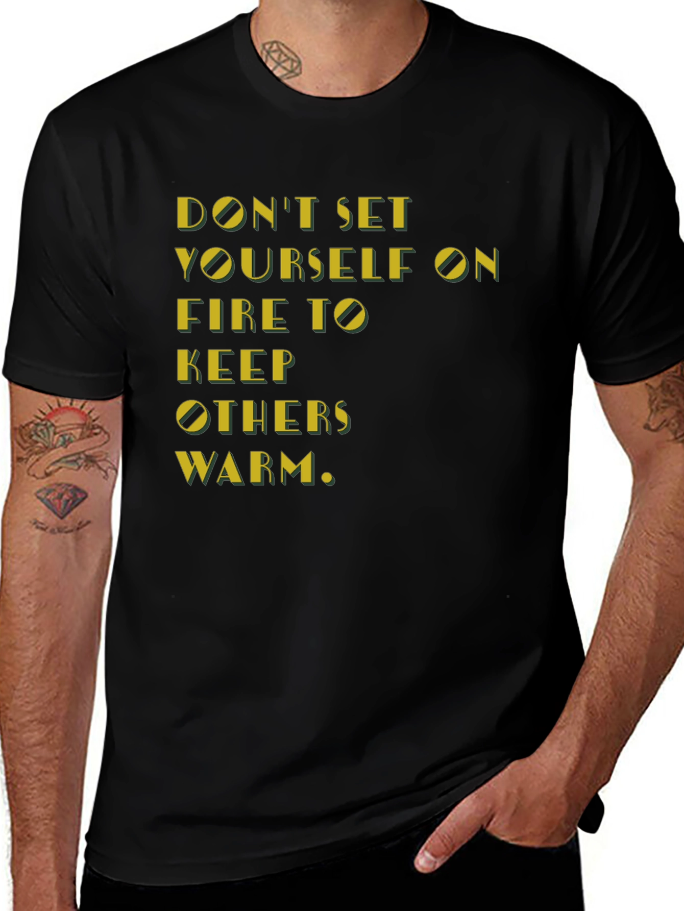 Variant 15 of Inspirational T-Shirt: Don't Set Yourself On Fire