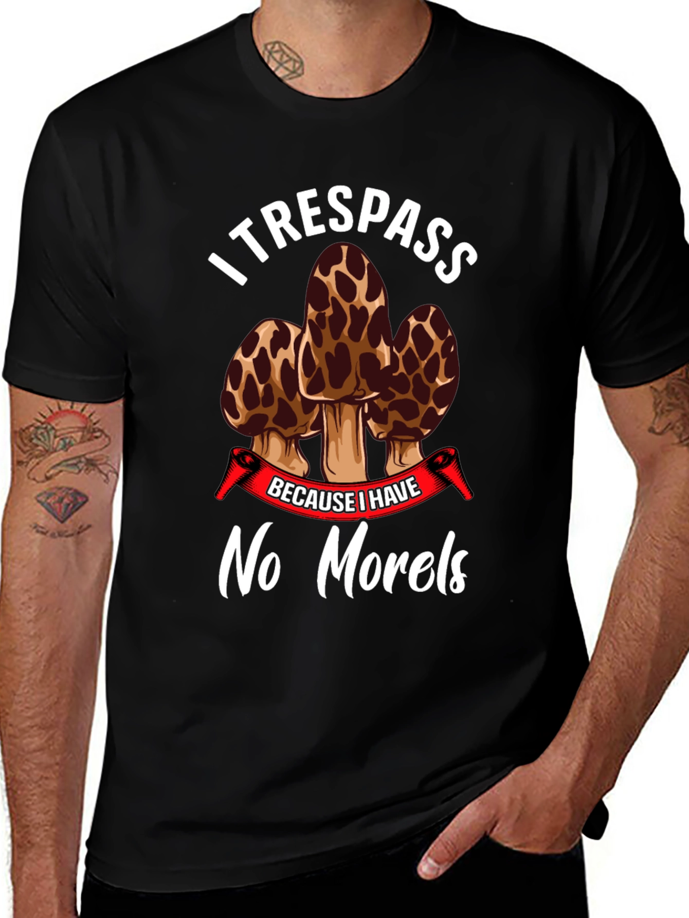 Variant 22 of I Trespass No Morels Funny Mushroom Hunting T-Shirt