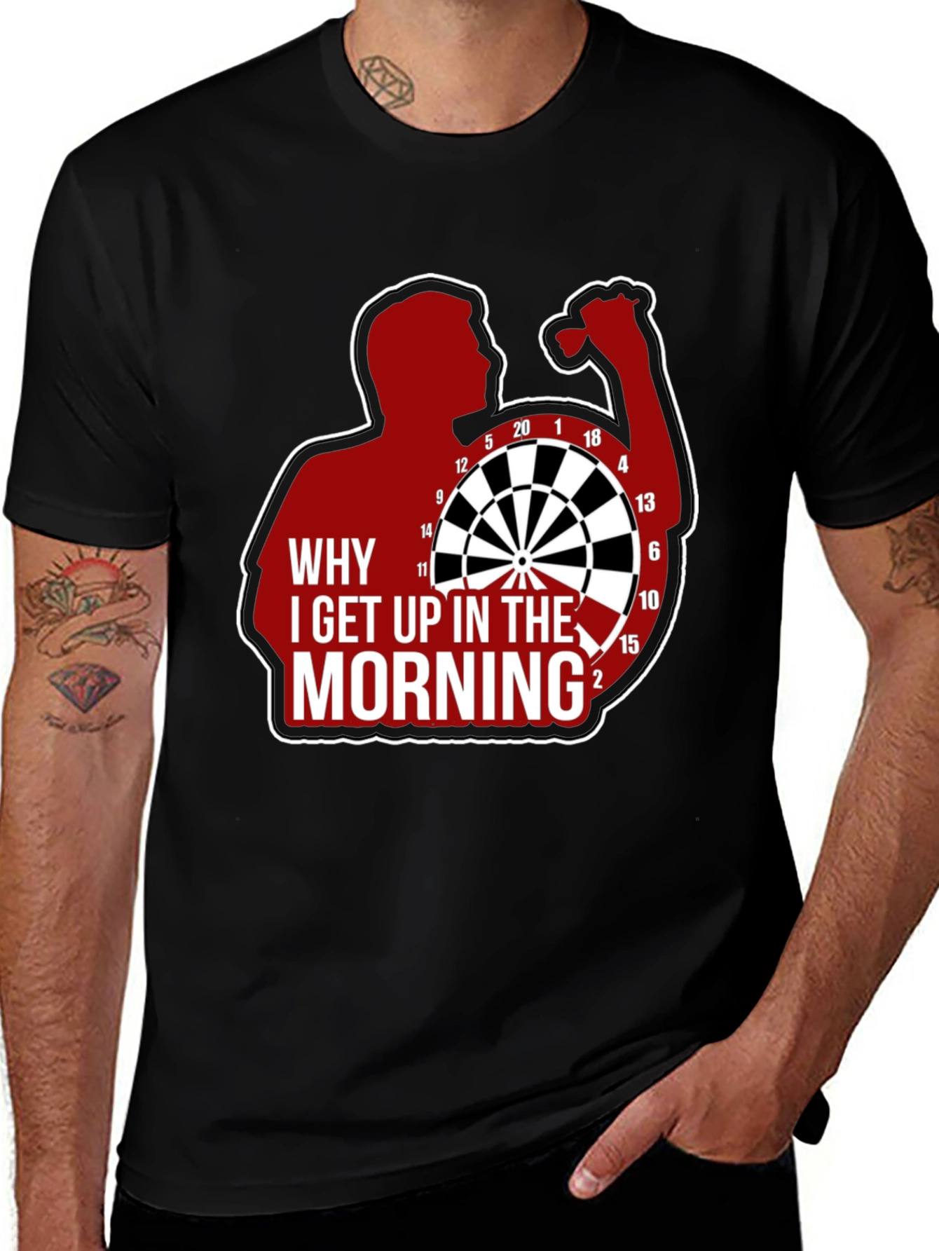 Variant 22 of Darts Player T-Shirt - Why I Get Up In The Morning Tee