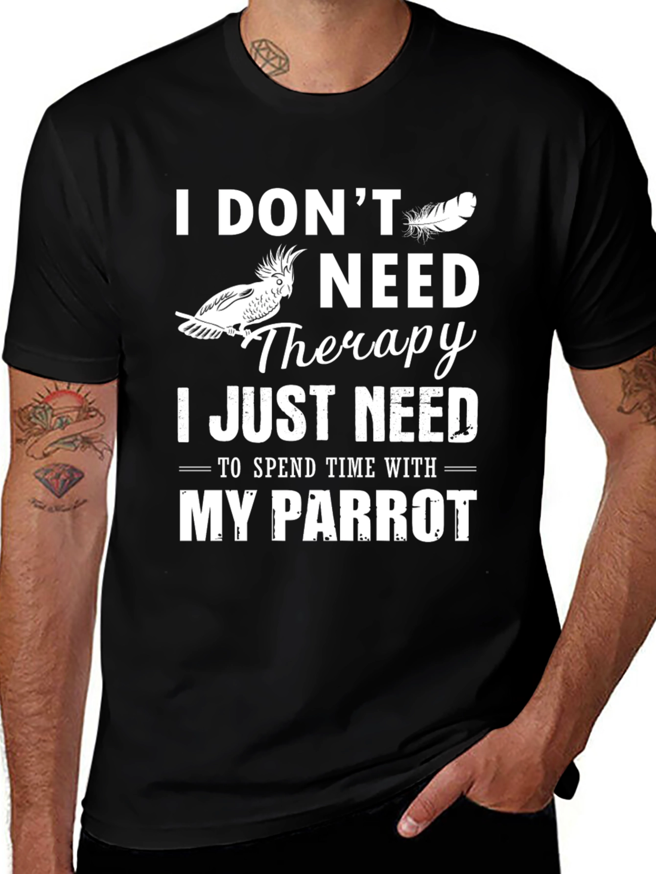 Variant 9 of Parrot Lover T-Shirt: I Don't Need Therapy, Just My Parrot