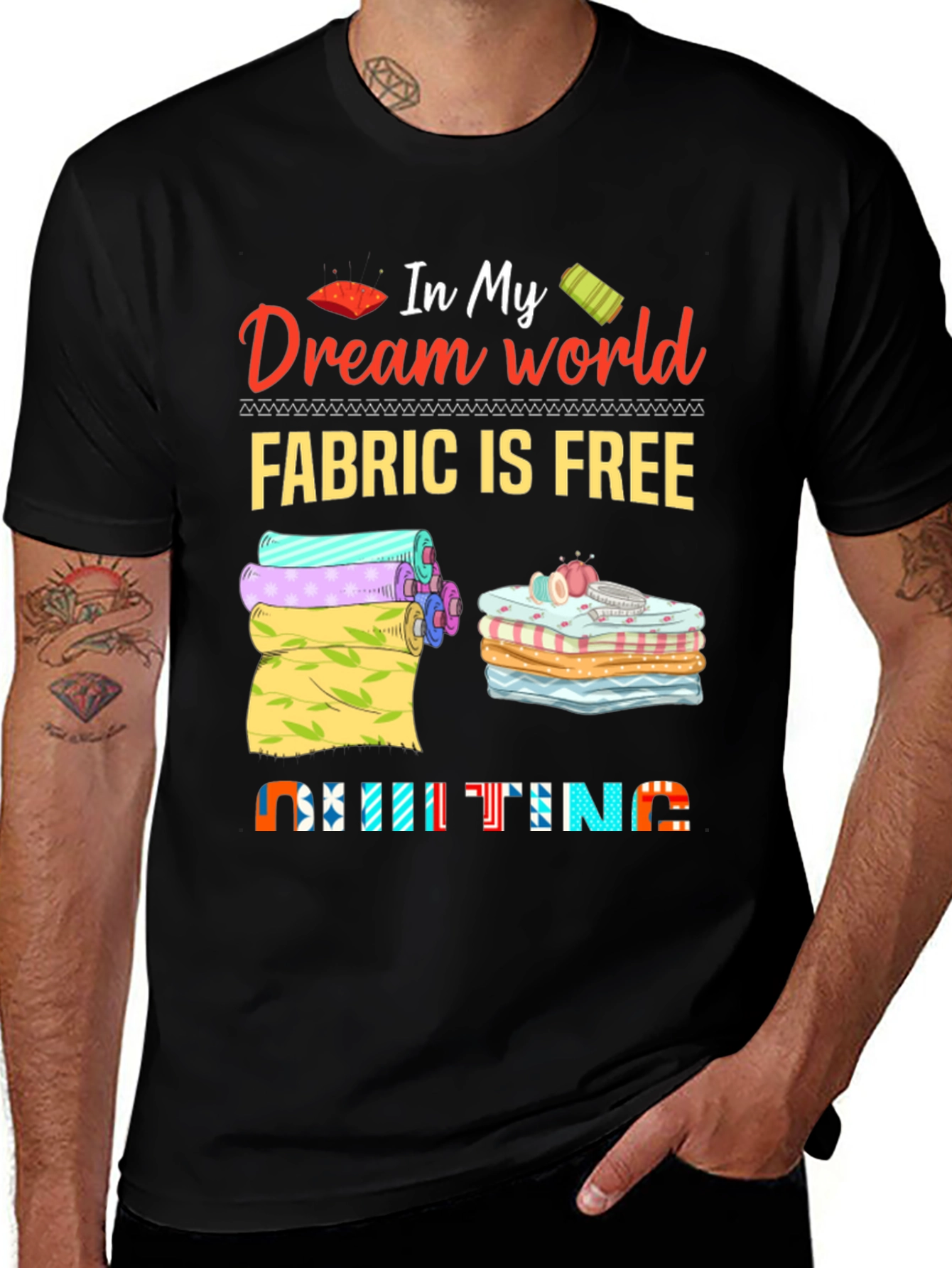 Variant 23 of Quilting Dream World T-Shirt - Fabric is Free!