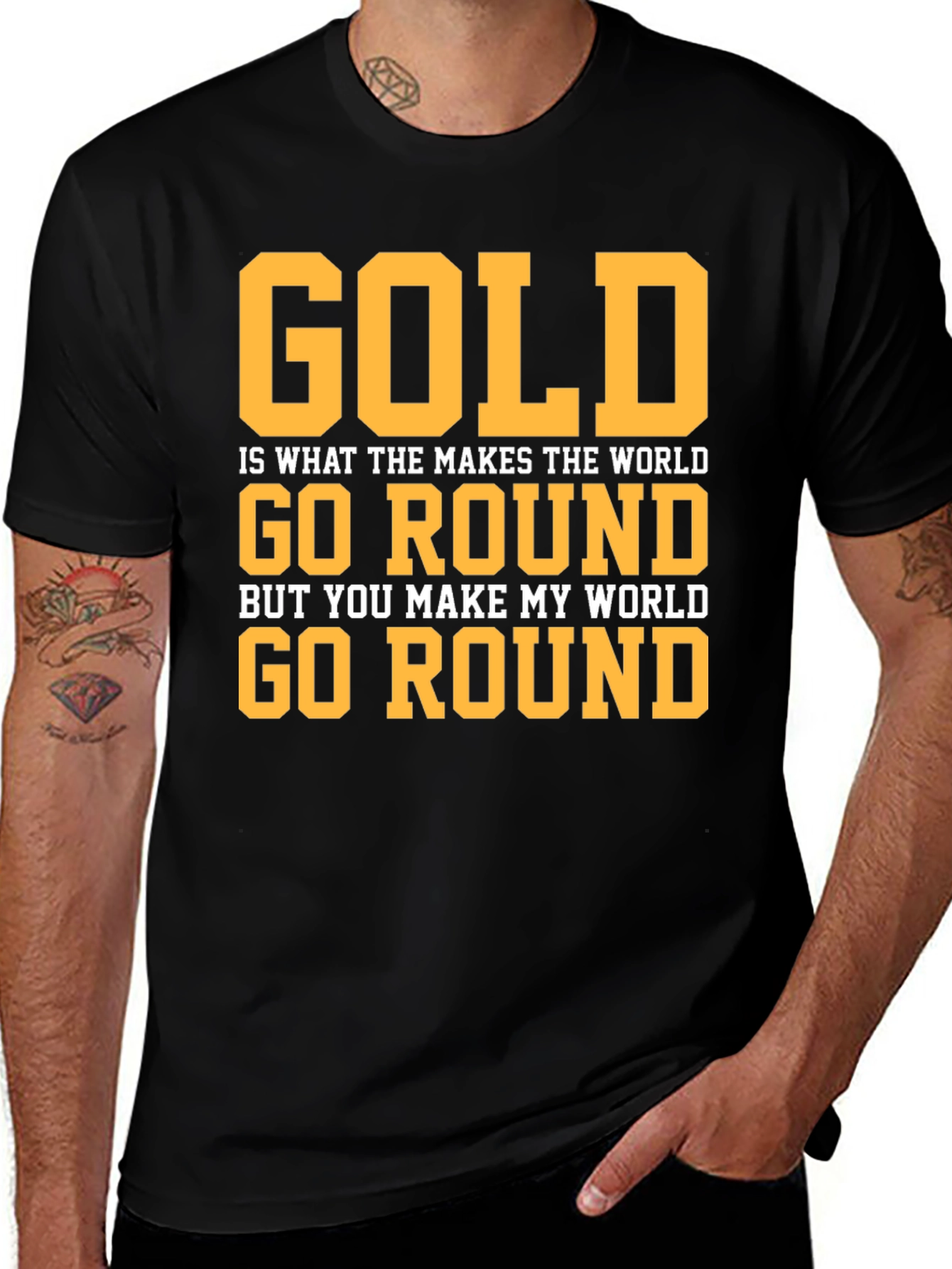 Variant 10 of Gold Makes The World Go Round Graphic T-Shirt
