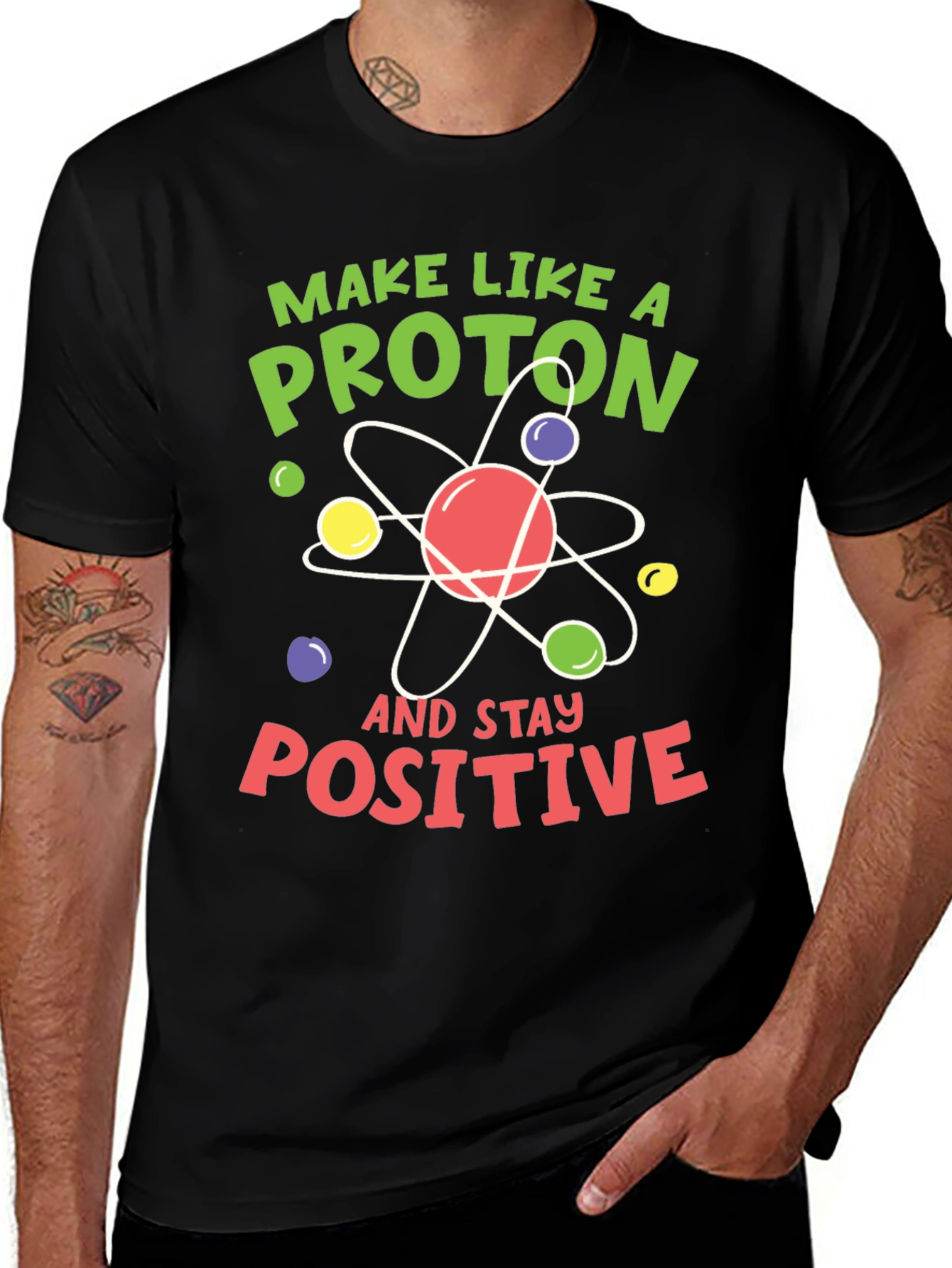 Variant 22 of Make Like A Proton T-Shirt - Stay Positive Science Tee