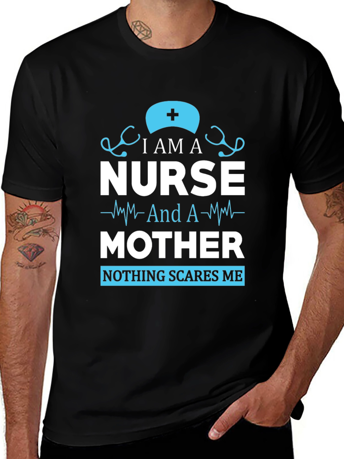 Nurse Mother T-Shirt - Nothing Scares Me