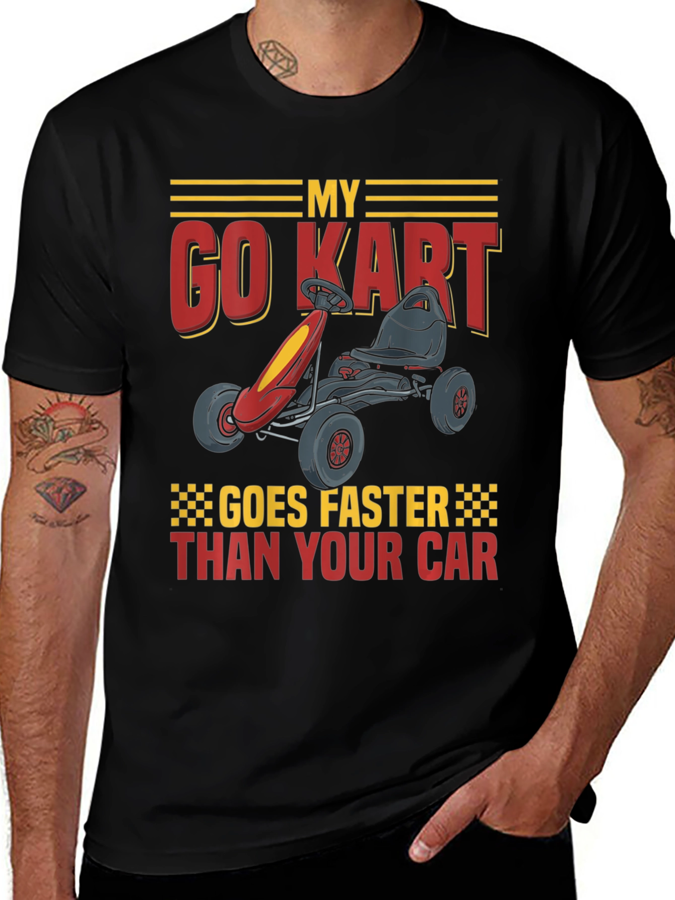 Variant 8 of My Go Kart T-Shirt: Faster Than Your Car Tee