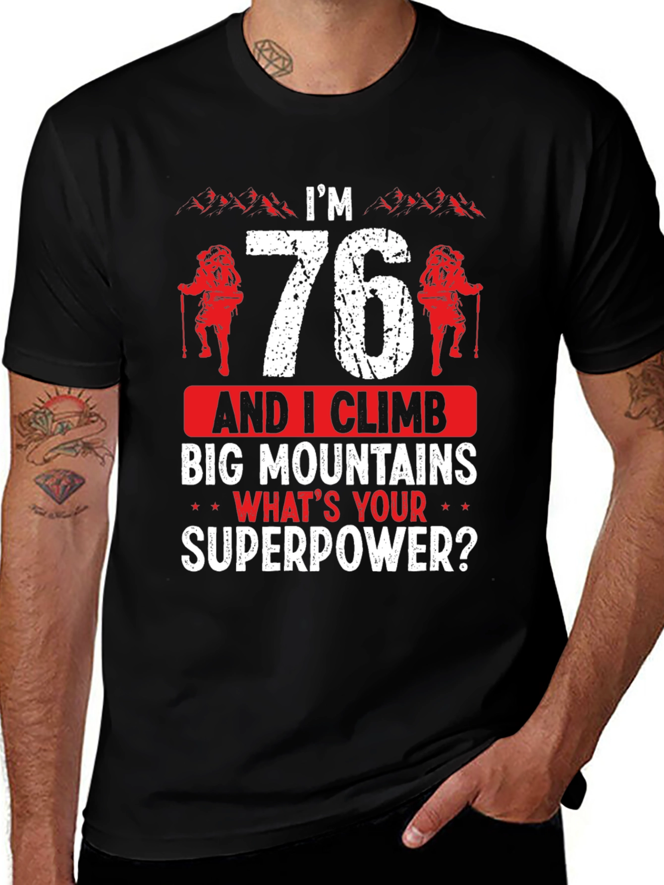 Variant 29 of I'm 76 Climb Mountains T-Shirt Funny Hiking Tee