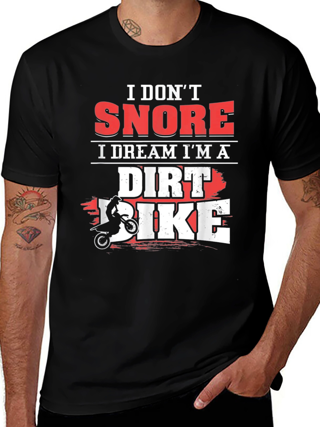 Variant 14 of I Don't Snore I Dream I'm A Dirt Bike T-Shirt