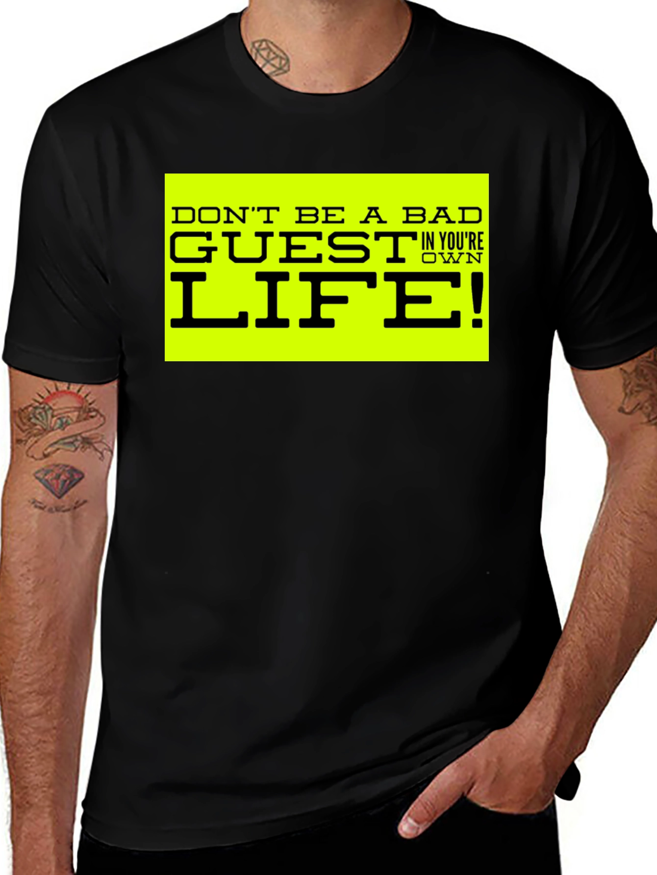 Variant 28 of Don't Be A Bad Guest In Your Own Life T-Shirt